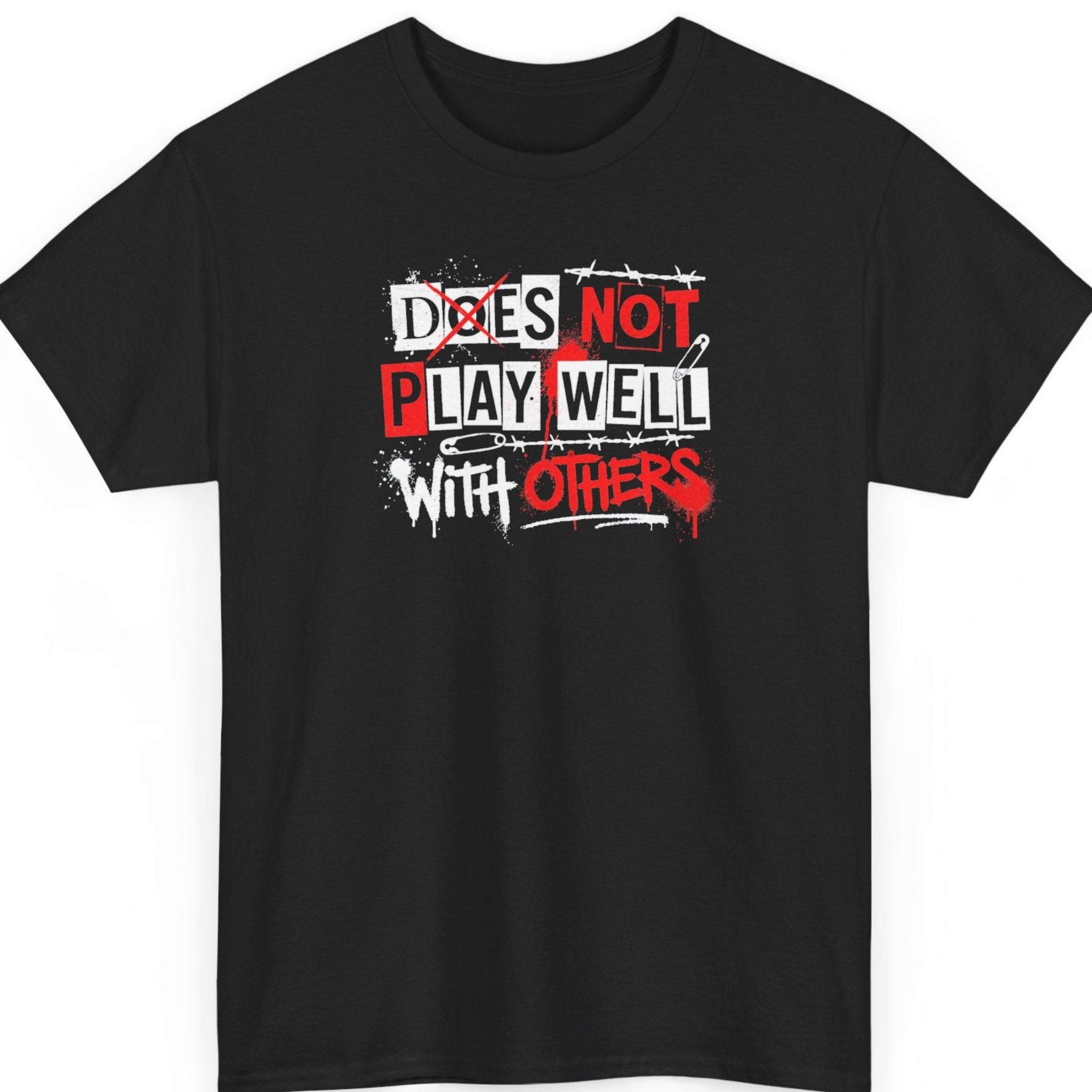 Mayhem Haus “Does Not Play Well With Others” black t-shirt featuring distressed red and white punk-style typography, a crossed-out word, barbed wire, safety pins, and graffiti-inspired lettering.