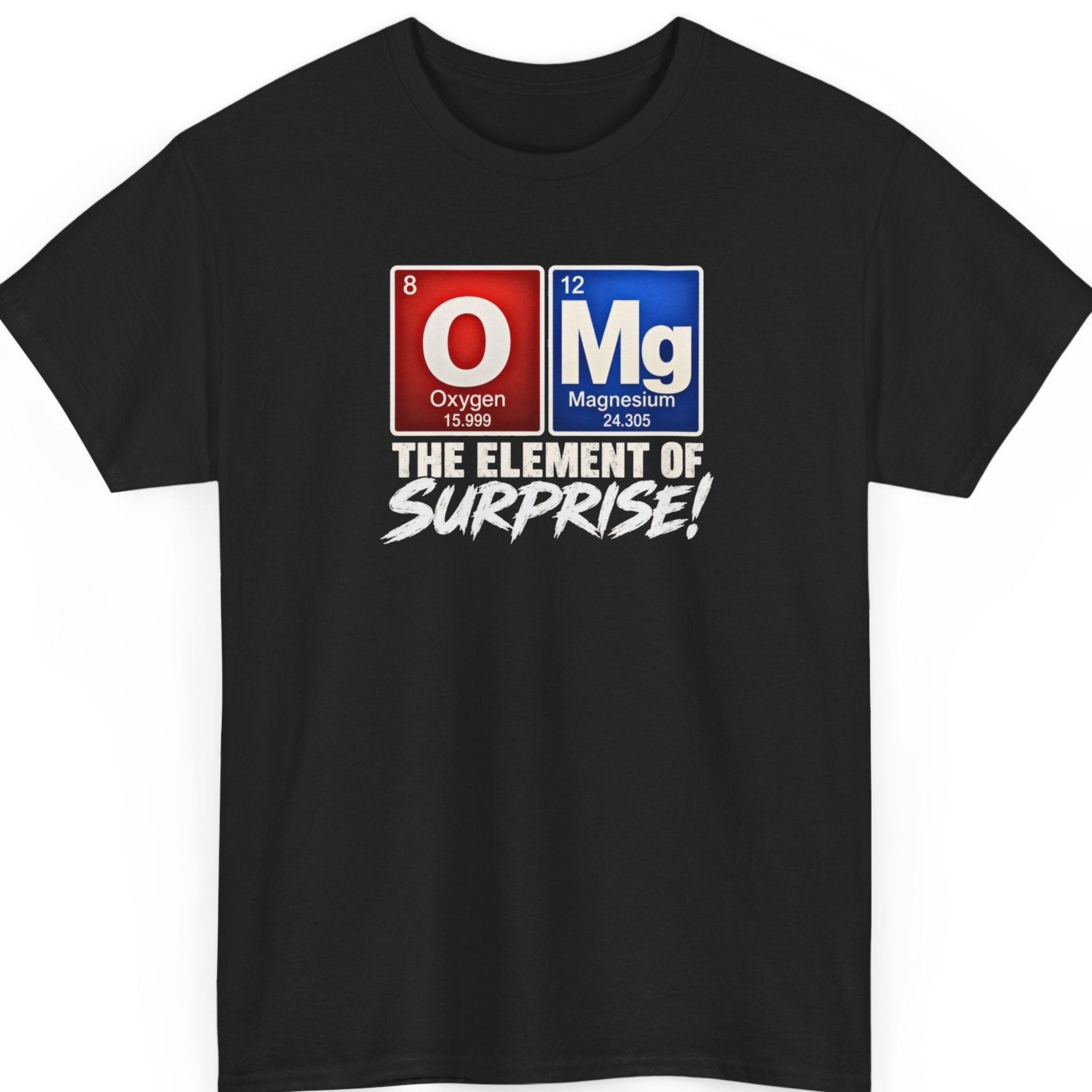 Mayhem Haus “OMG The Element of Surprise!” black t-shirt featuring red Oxygen and blue Magnesium periodic table element squares spelling OMG, with bold white lettering and a brushstroke-style “Surprise!” underneath.