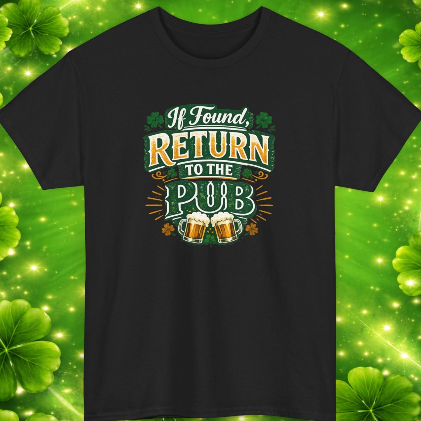 Black t-shirt with 'If Found, Return to the Pub' design on a green background with shamrocks