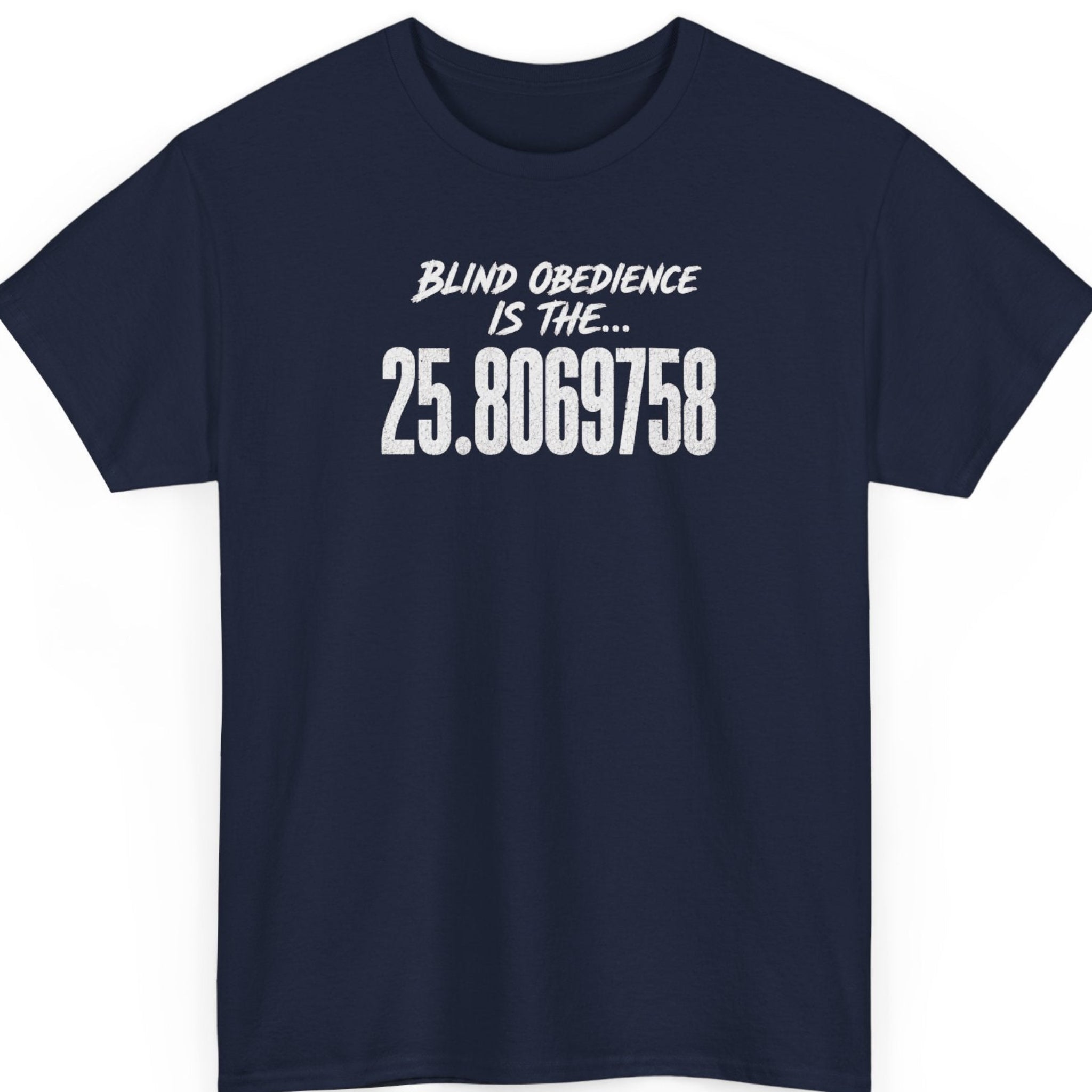 Mayhem Haus navy blue t-shirt displaying distressed white lettering reading "Blind Obedience Is The... 25.8069758" in a clean, centered typography layout.