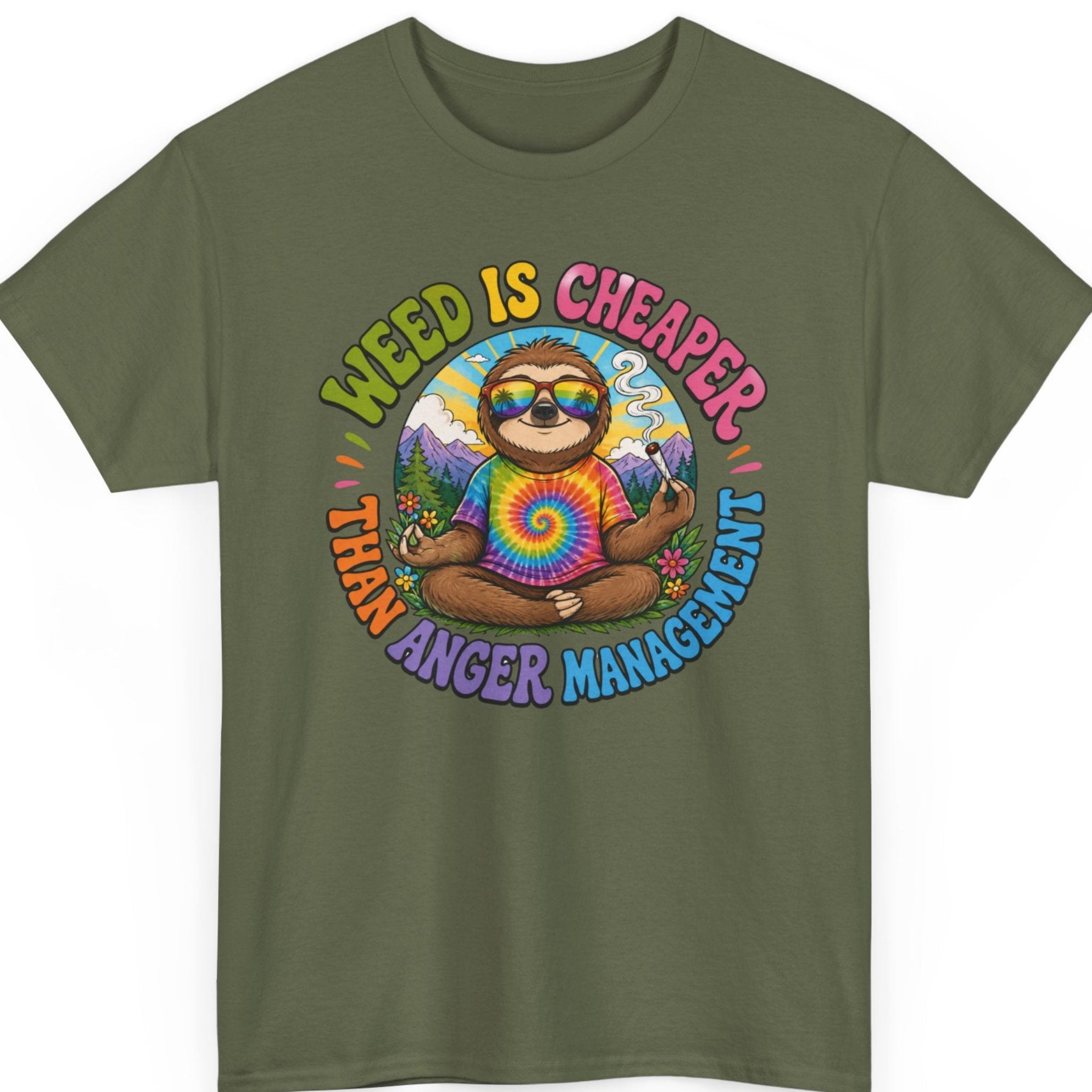 Mayhem Haus marijuana graphic shirt on a military green tee featuring a laid-back sloth wearing sunglasses, smoking a joint, and the humorous quote "Weed Is Cheaper Than Anger Management."