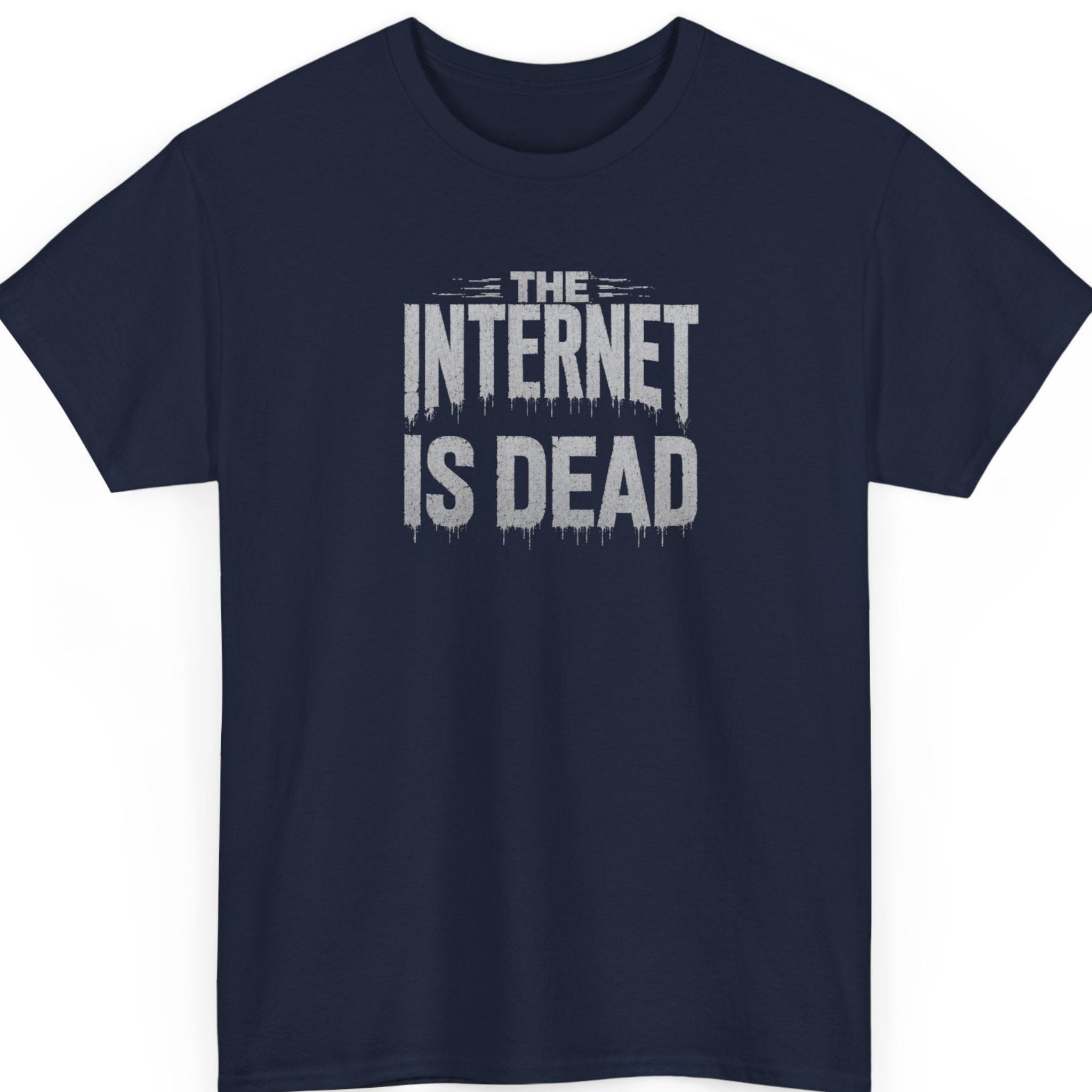 Mayhem Haus internet culture t-shirt on a navy blue tee featuring bold distressed gray typography with the statement "The Internet Is Dead."
