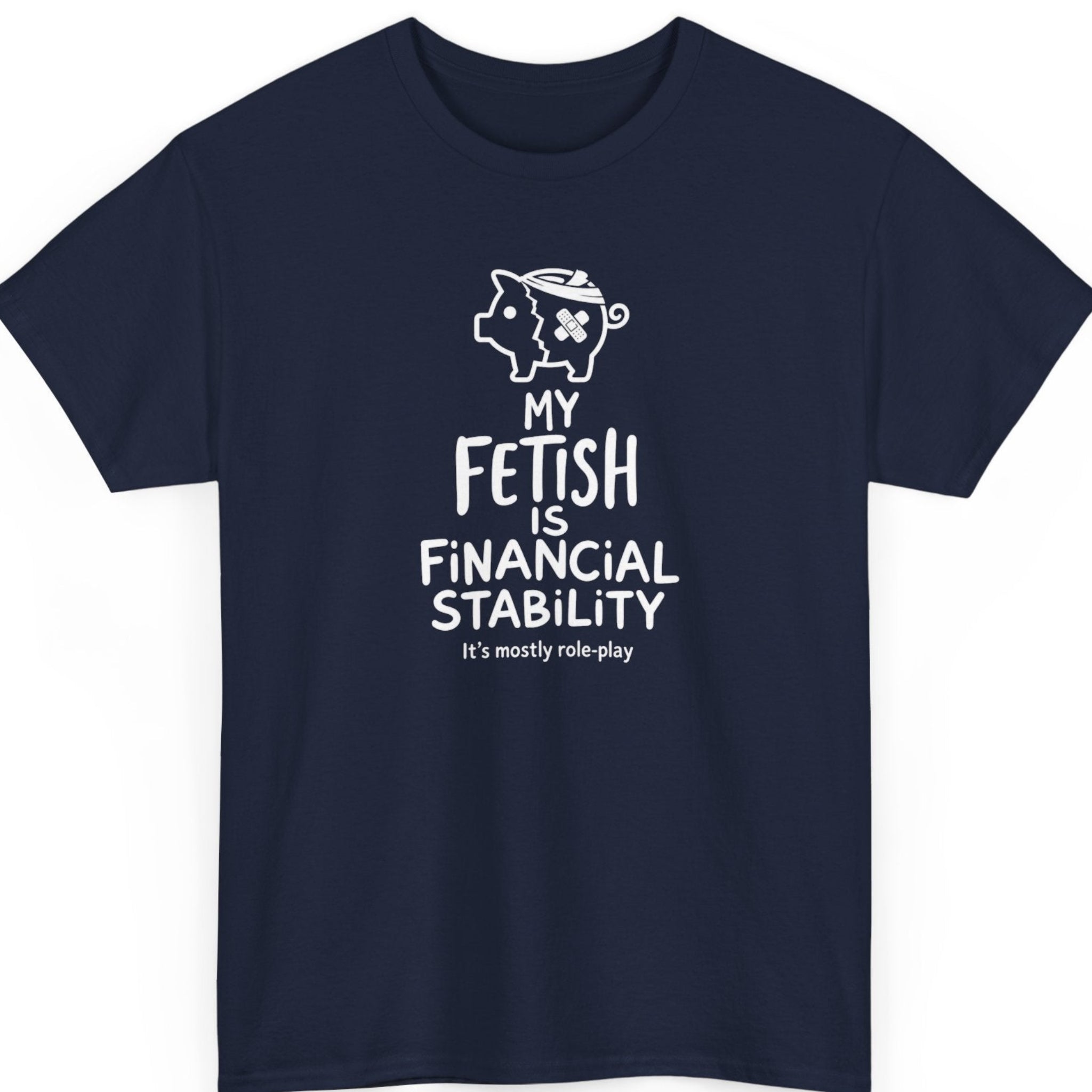 Mayhem Haus financial humor graphic tee on a navy blue shirt featuring a minimalist broken piggy bank illustration with a bandage and the phrase "My Fetish Is Financial Stability It's mostly role-play."