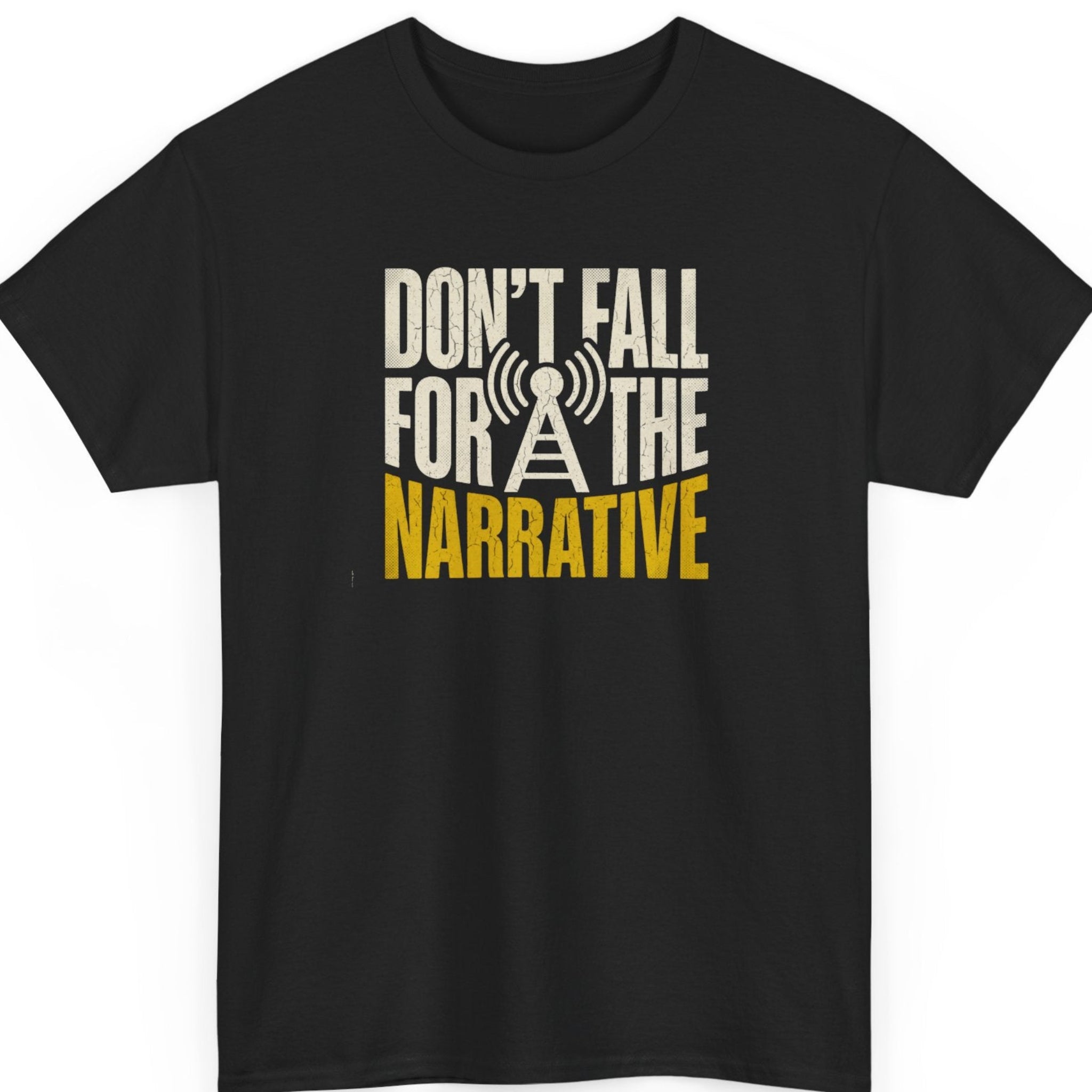 Mayhem Haus "Don't Fall For The Narrative" graphic t-shirt on a black shirt featuring distressed cream and gold typography with a broadcast antenna icon replacing the letter "A" in a bold stacked design.