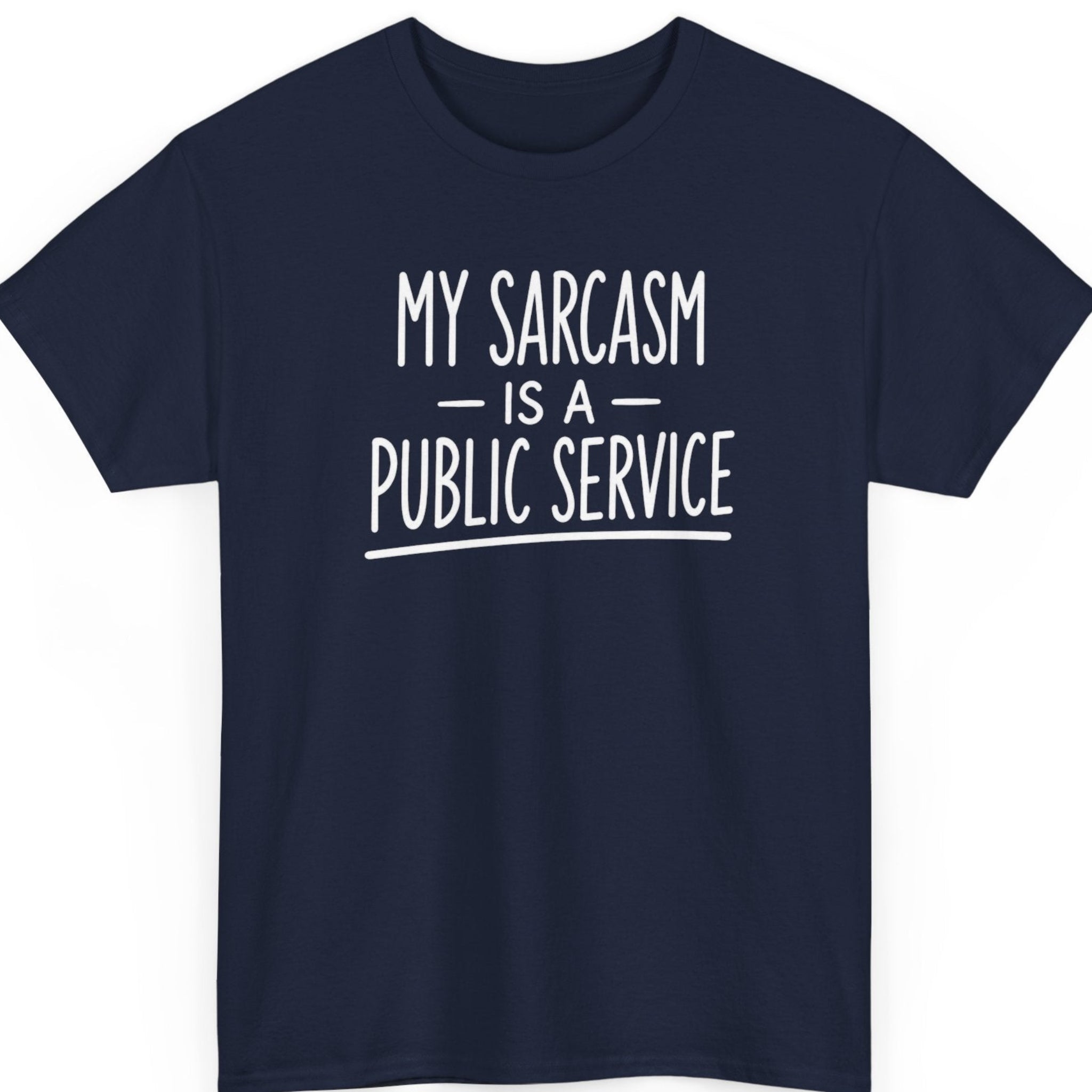 mayhem haus My Sarcasm Is a Public Service sarcastic humor graphic tee on navy blue with minimalist white lettering