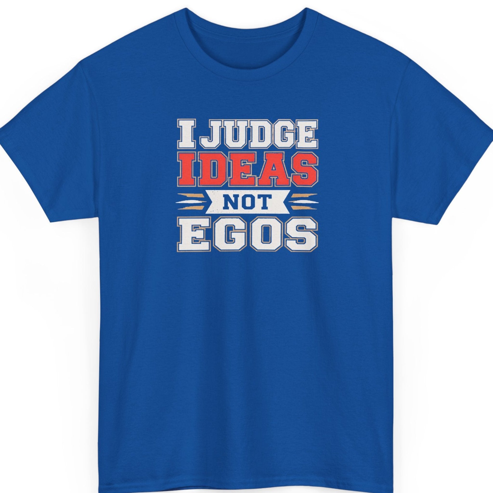 Mayhem Haus quote t-shirt on a royal blue tee featuring distressed cream, red, and white varsity typography with the phrase, "I Judge Ideas Not Egos."