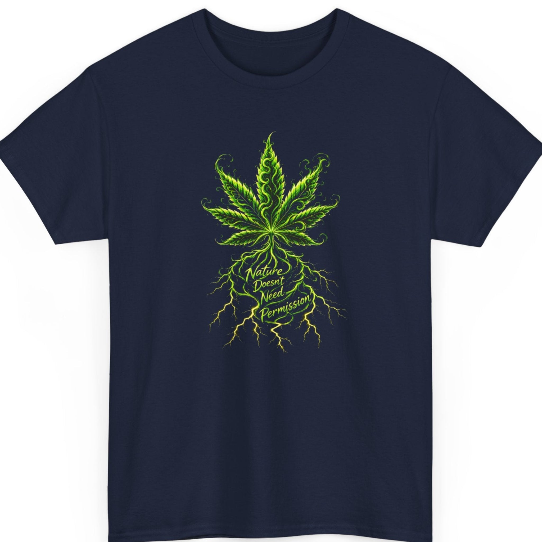 Mayhem Haus weed graphic tee on a navy blue shirt featuring an artistic cannabis leaf with vibrant green energy, intricate roots, and the statement "Nature Doesn't Need Permission."