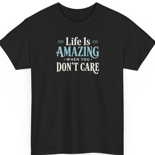 Mayhem Haus typography t-shirt on a black shirt featuring white and light blue vintage lettering that reads, "Life Is Amazing When You Don't Care."