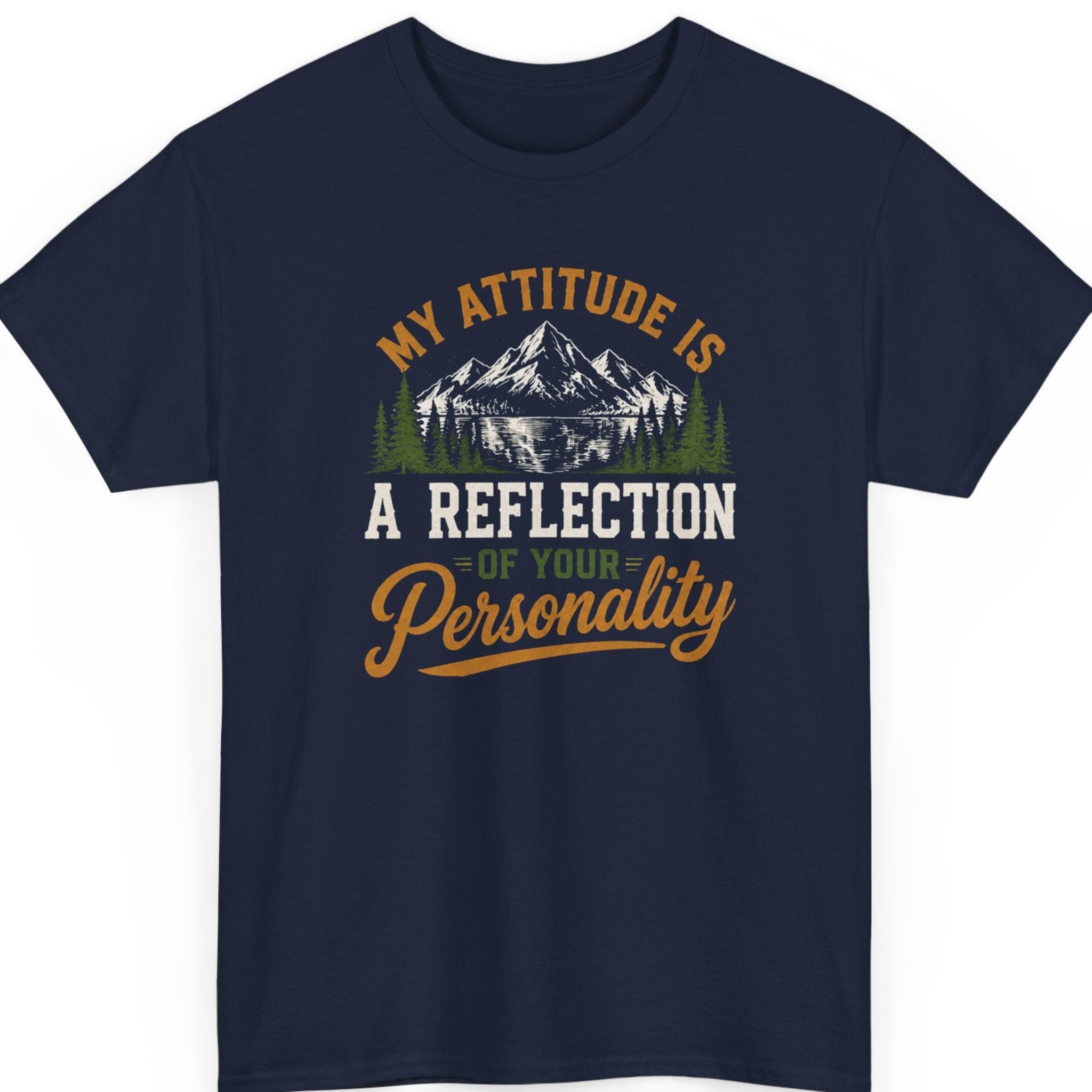 Mayhem Haus My Attitude Is a Reflection of Your Personality funny sarcastic mountain design on navy blue t-shirt