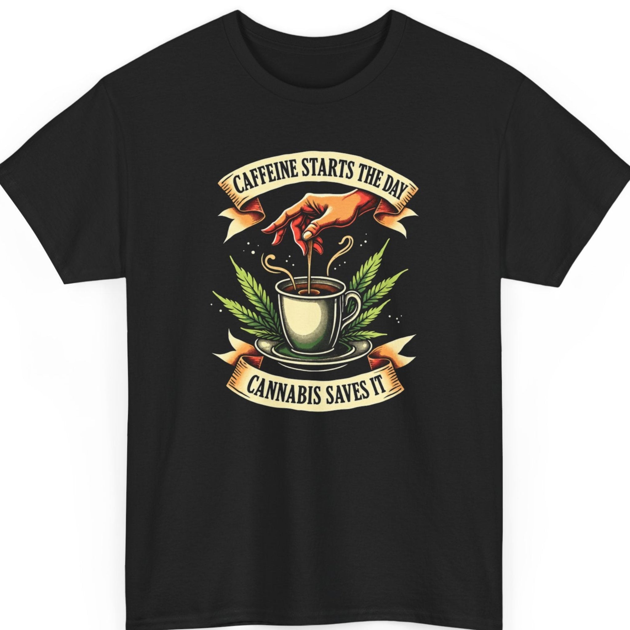 Mayhem Haus coffee and cannabis graphic t-shirt on a black shirt featuring a steaming cup of coffee surrounded by marijuana leaves with the humorous quote "Caffeine Starts The Day Cannabis Saves It."