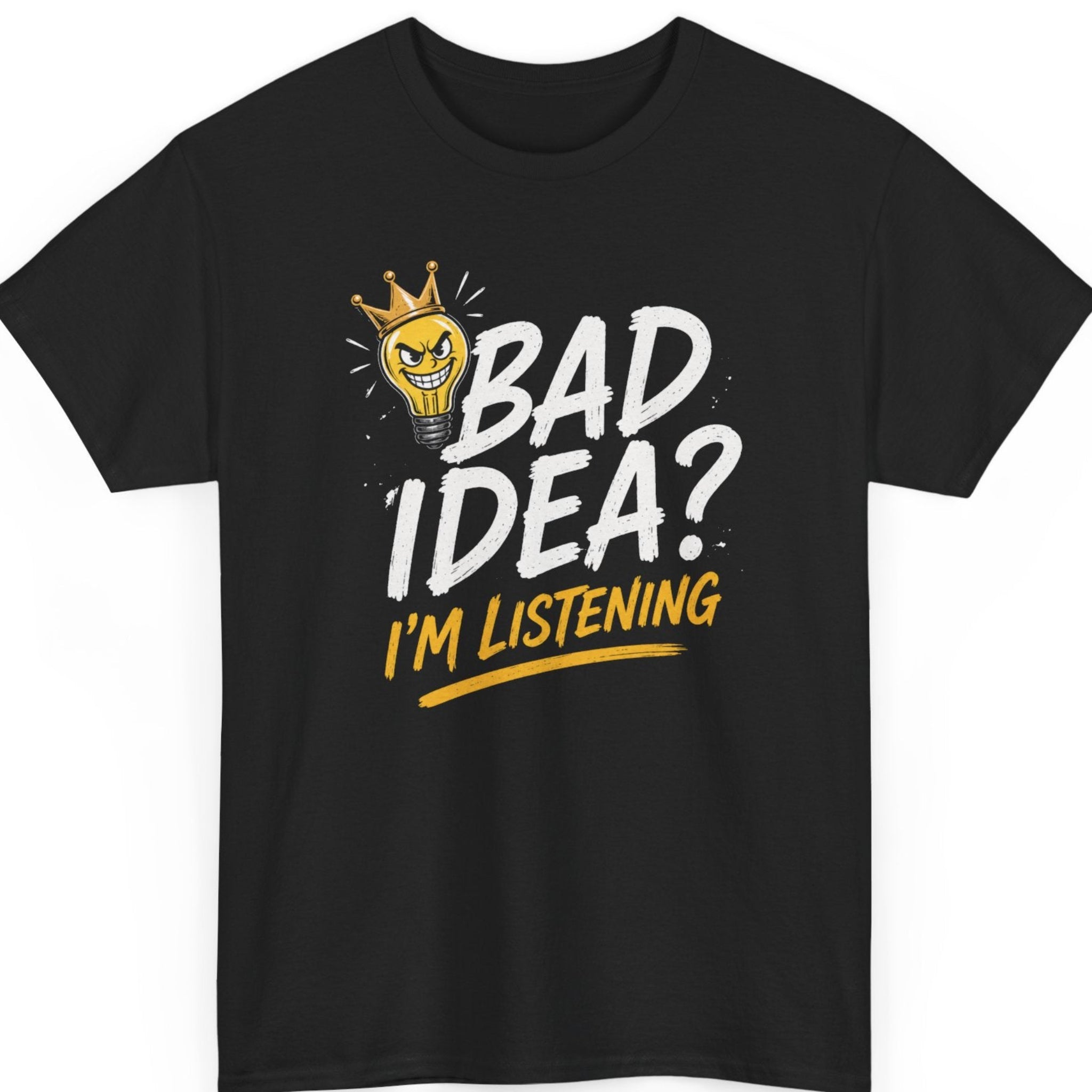 Mayhem Haus Bad Idea I'm Listening funny sarcastic graphic t-shirt featuring crowned lightbulb design on black shirt