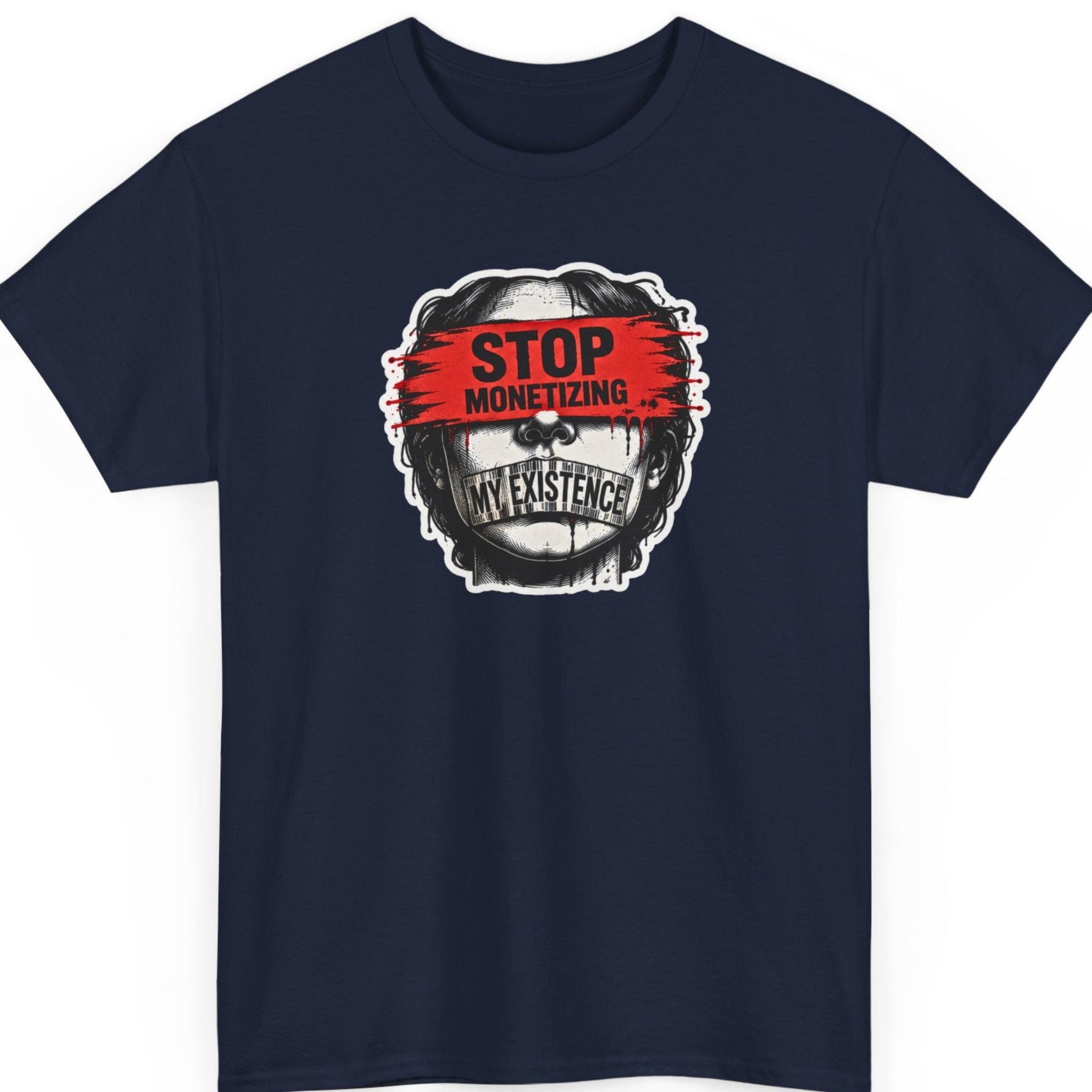Mayhem Haus “Stop Monetizing My Existence” navy blue t-shirt featuring a distressed human portrait with a red censorship-style stripe across the eyes and barcode-inspired typography symbolizing digital exploitation.