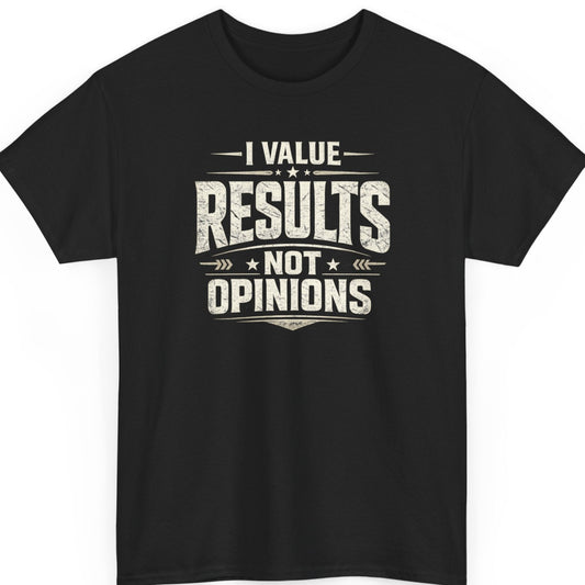 Mayhem Haus I Value Results Not Opinions entrepreneur mindset graphic t-shirt on black shirt