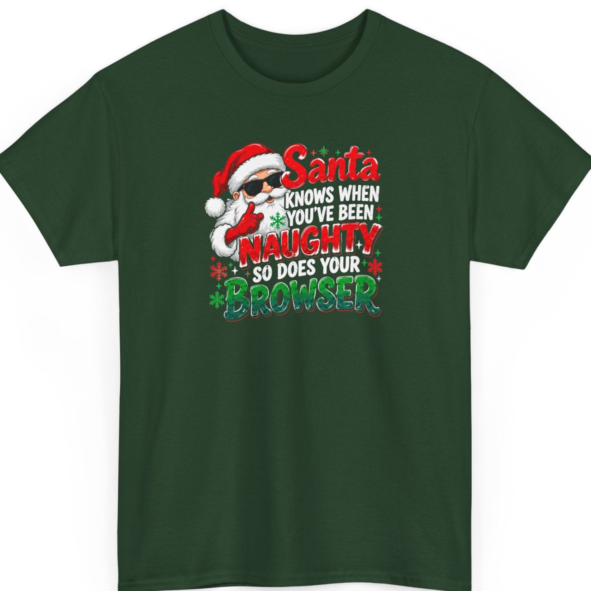 Mayhem Haus “Santa Knows When You've Been Naughty So Does Your Browser” forest green t-shirt featuring Santa Claus in sunglasses making a shushing gesture, with bold red, white, and green lettering and scattered festive snowflakes.