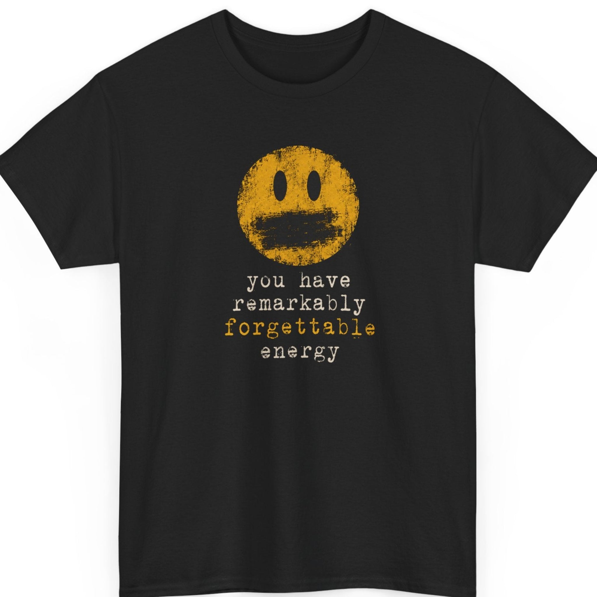 mayhem haus You Have Remarkably Forgettable Energy funny sarcastic graphic t-shirt featuring a distressed muted smiley face and vintage typography on black