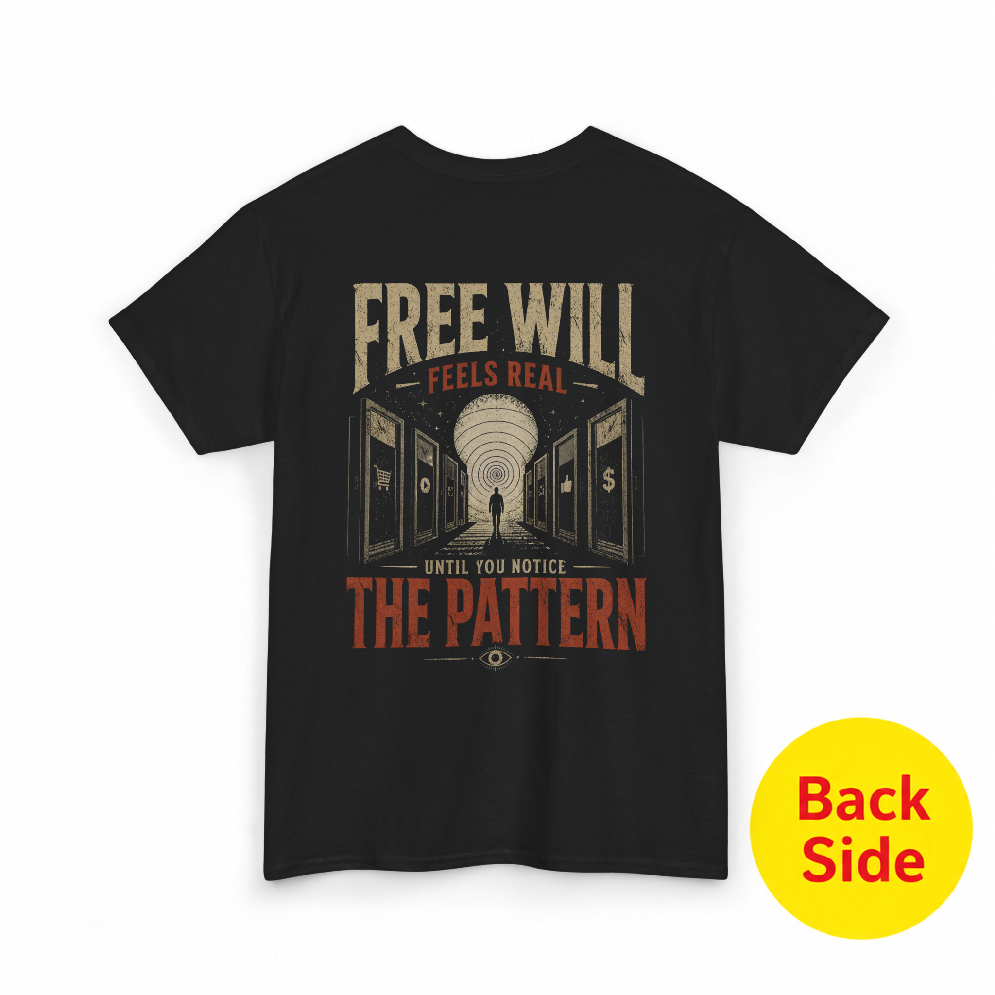 Free Will Feels Real… Until You Notice the Pattern T-Shirt