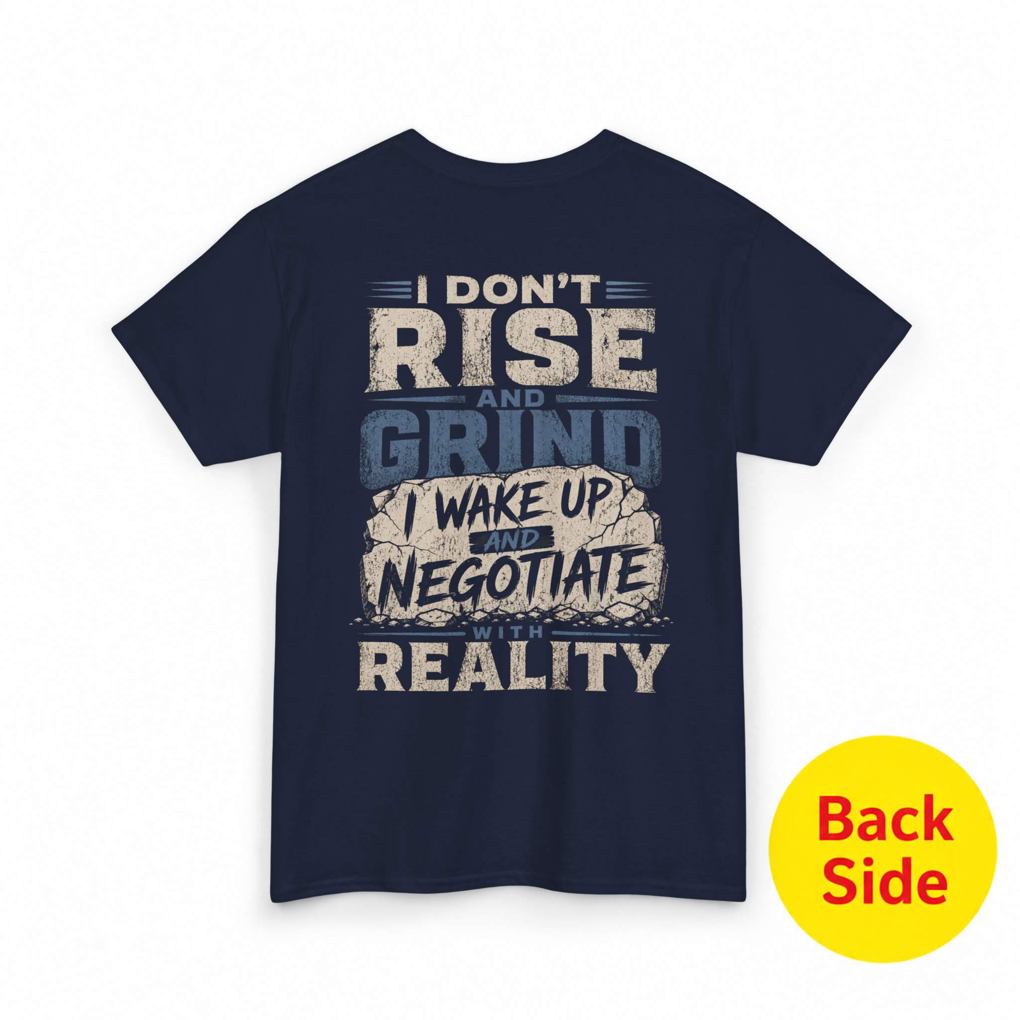 Mayhem Haus I Don’t Rise and Grind… I Wake Up and Negotiate with Reality T-Shirt back