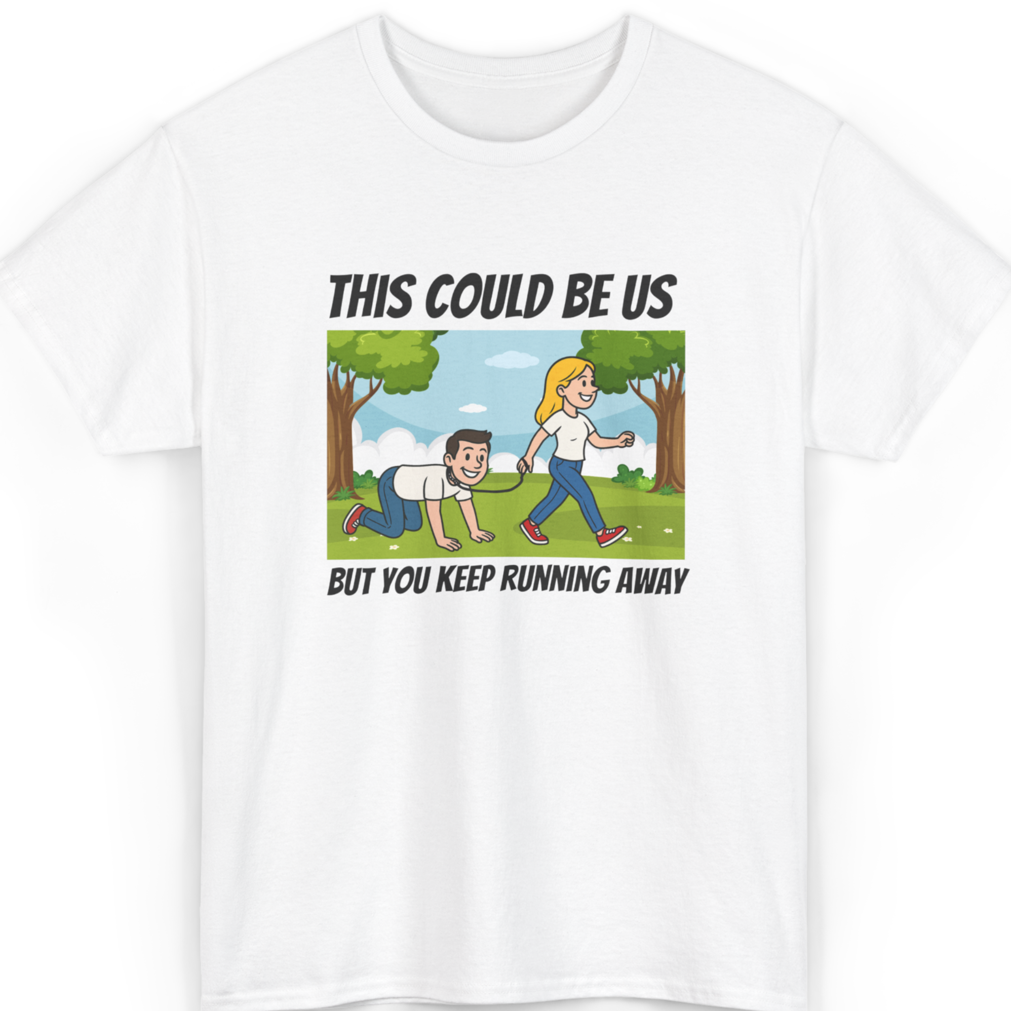 Mayhem Haus This Could Be Us But You Keep Running Away T-Shirt with cartoon of woman walking man on leash