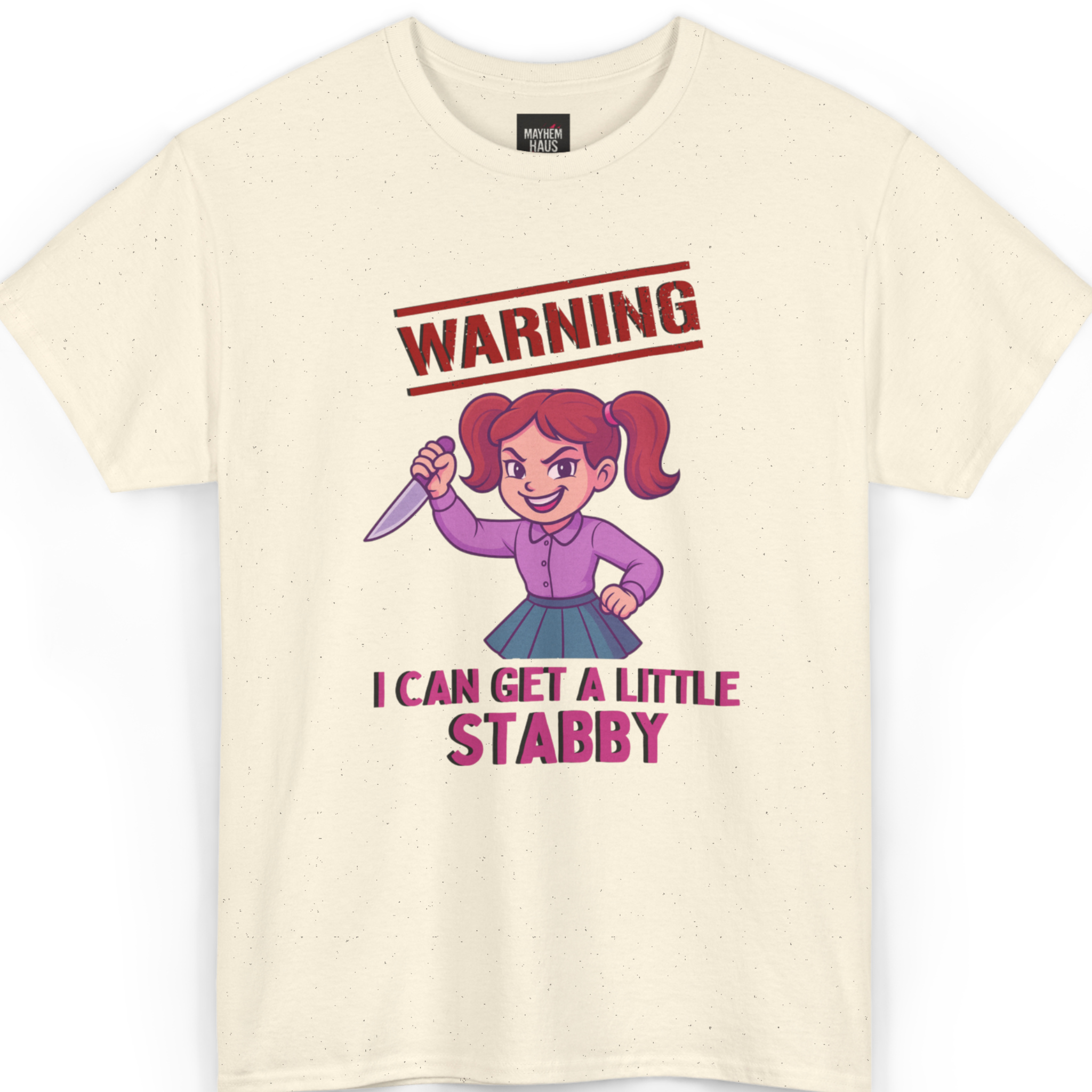 Mayhem Haus Warning I Can Get A Little Stabby T-Shirt with a cartoon girl holding a knife