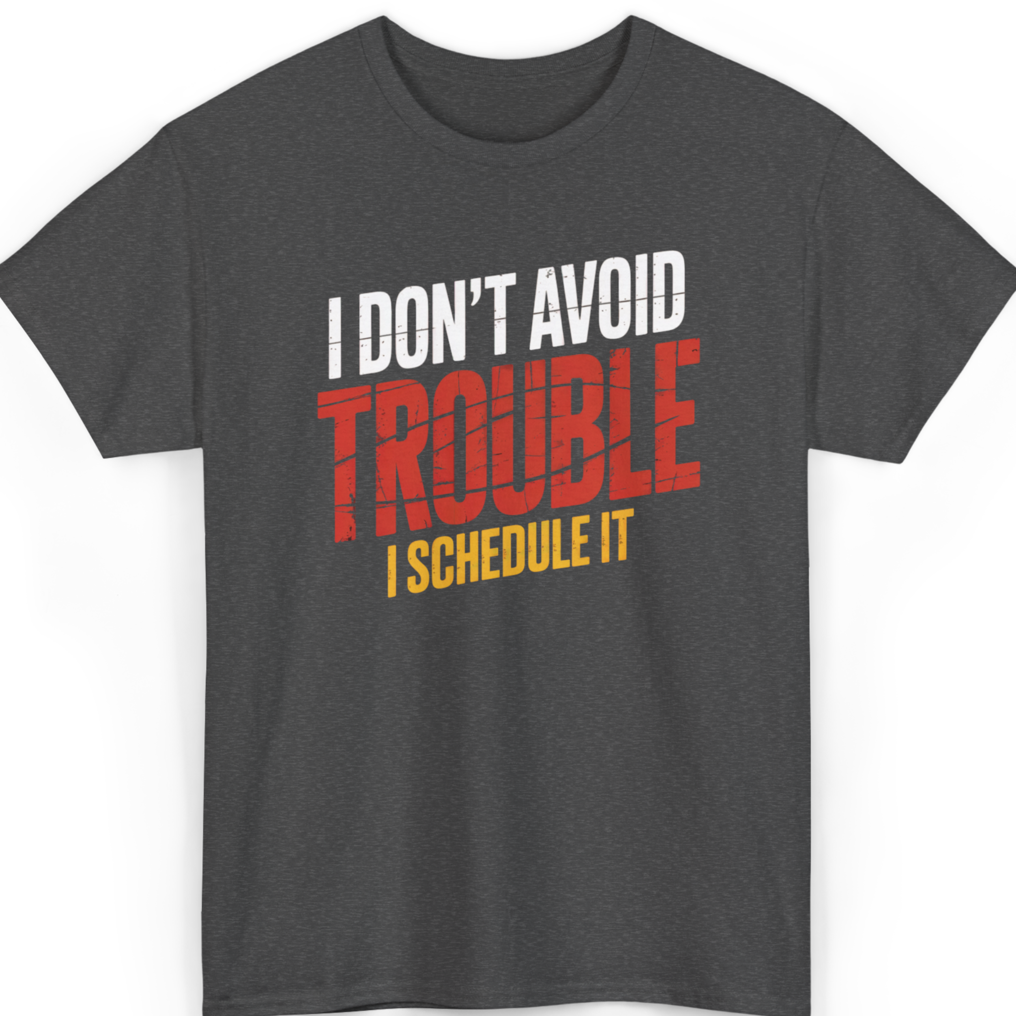 Mayhem Haus I Don’t Avoid Trouble, I Schedule It T-Shirt in charcoal grey with white, red, and yellow text