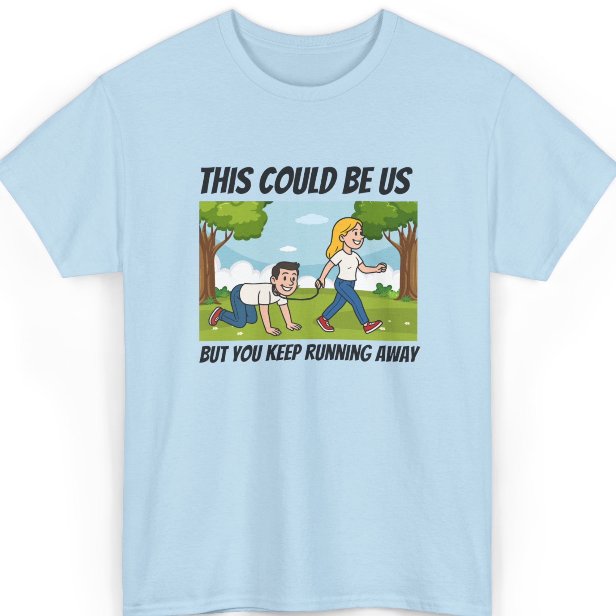 Mayhem Haus This Could Be Us But You Keep Running Away T-Shirt with graphic of a woman walking a man on a leash