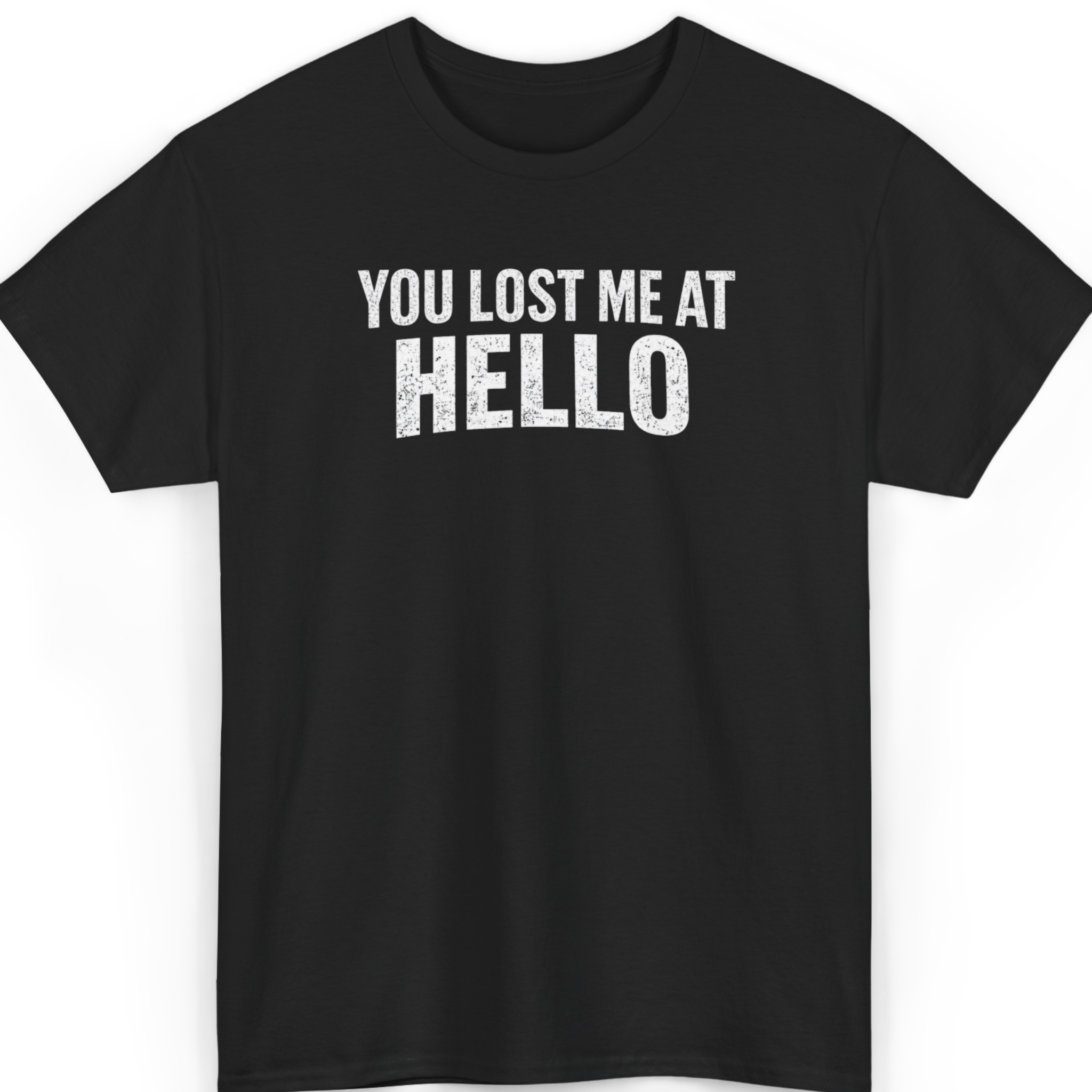 You Lost Me at Hello T-Shirt