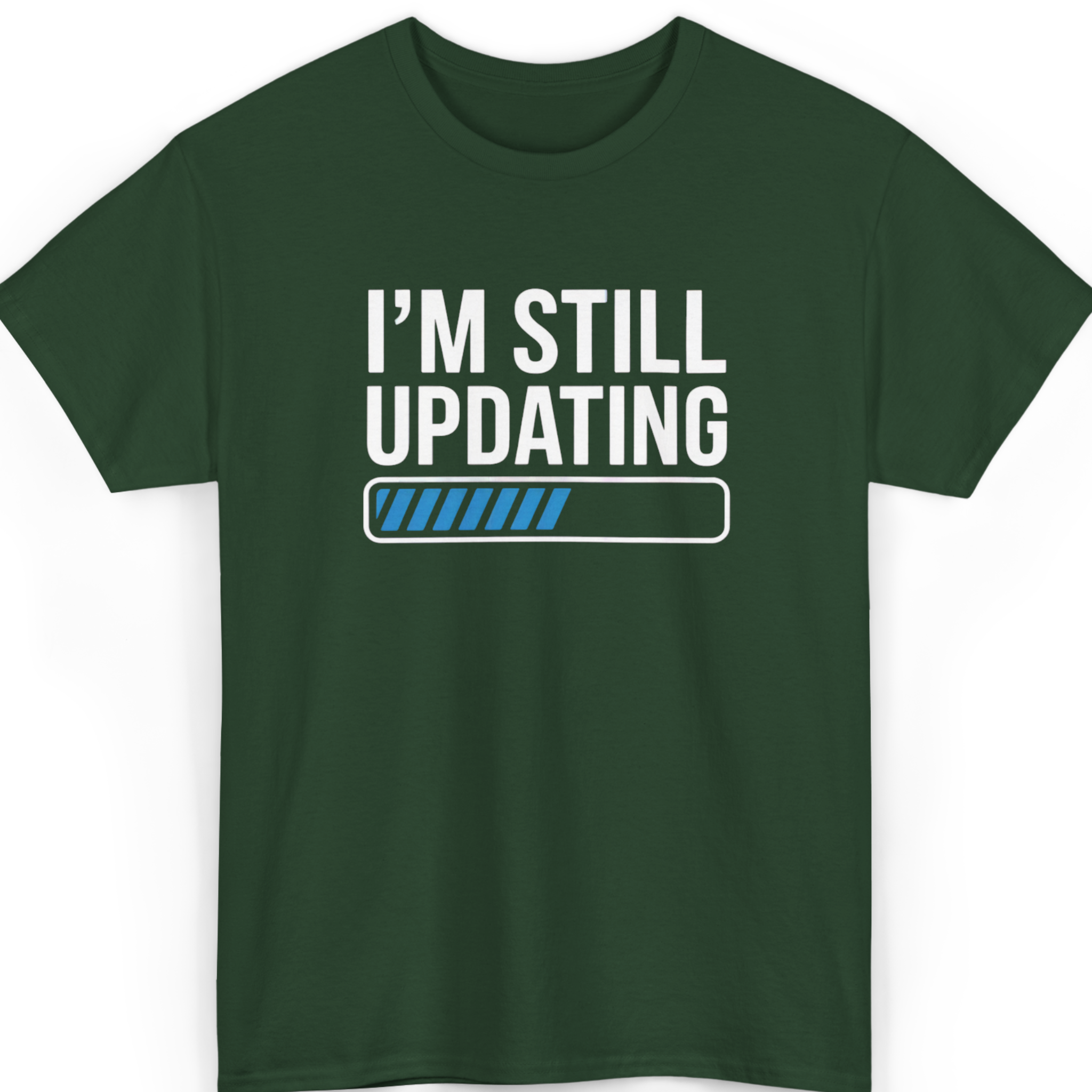 I’m Still Updating T-Shirt