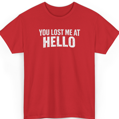 You Lost Me at Hello T-Shirt