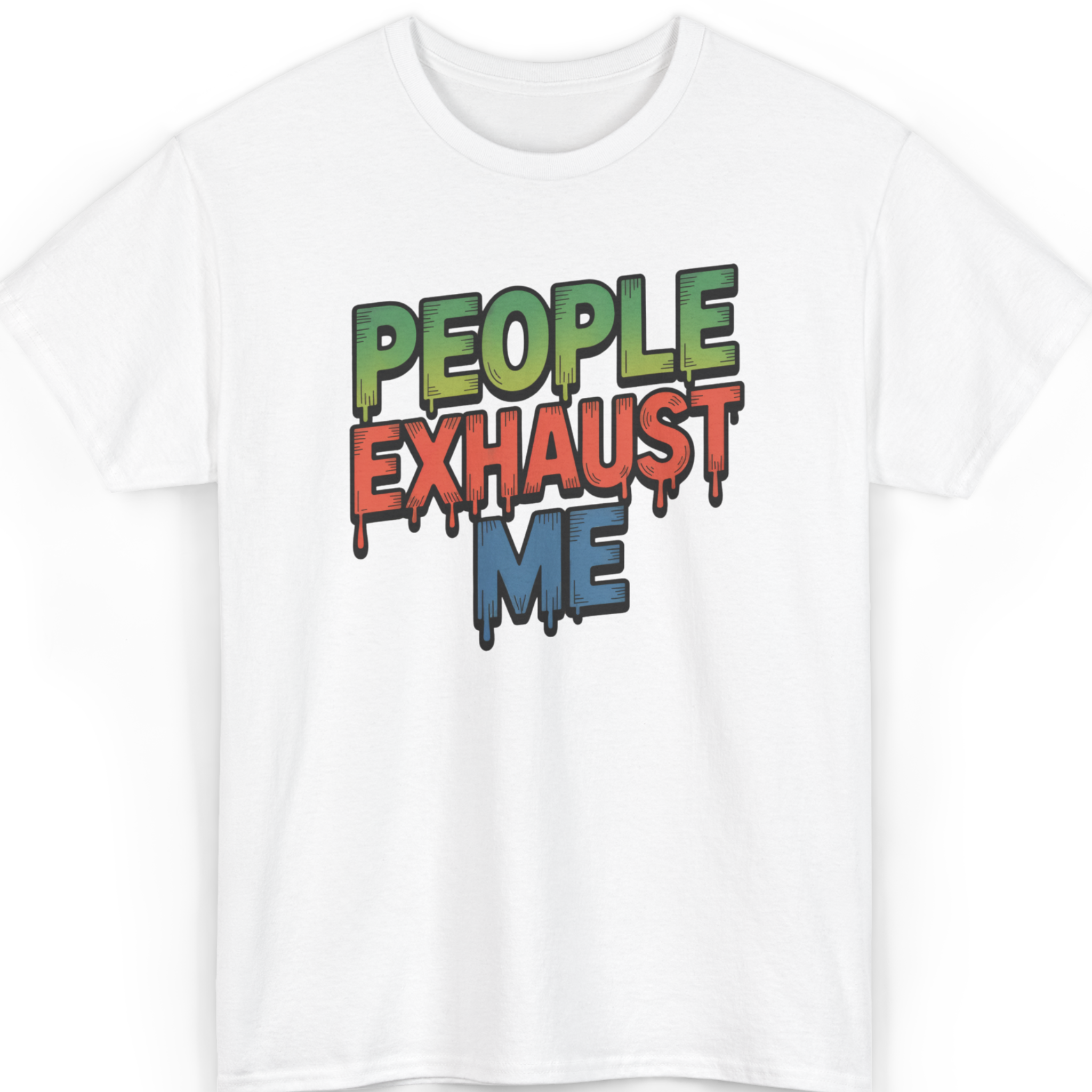 Mayhem Haus People Exhaust Me T-Shirt in white with green, red, and blue text