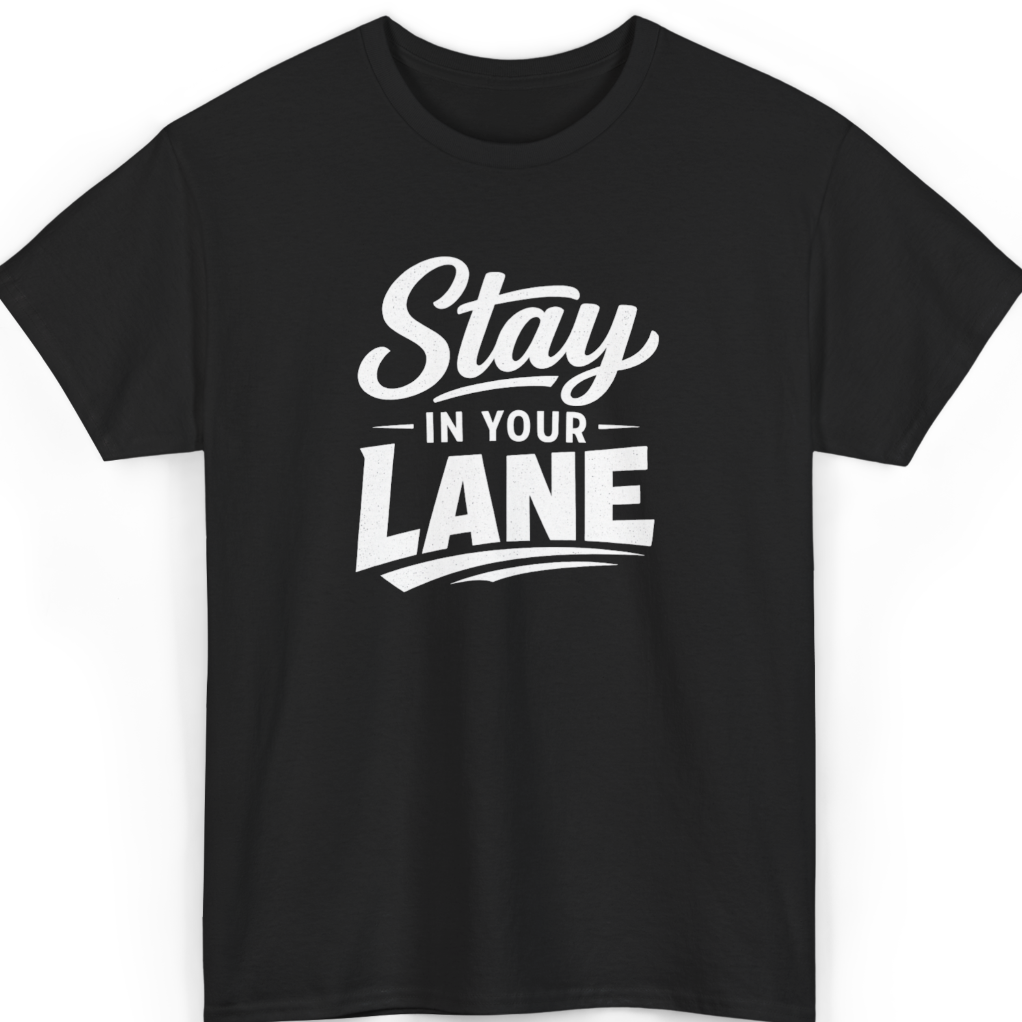 Stay In Your Lane T-Shirt