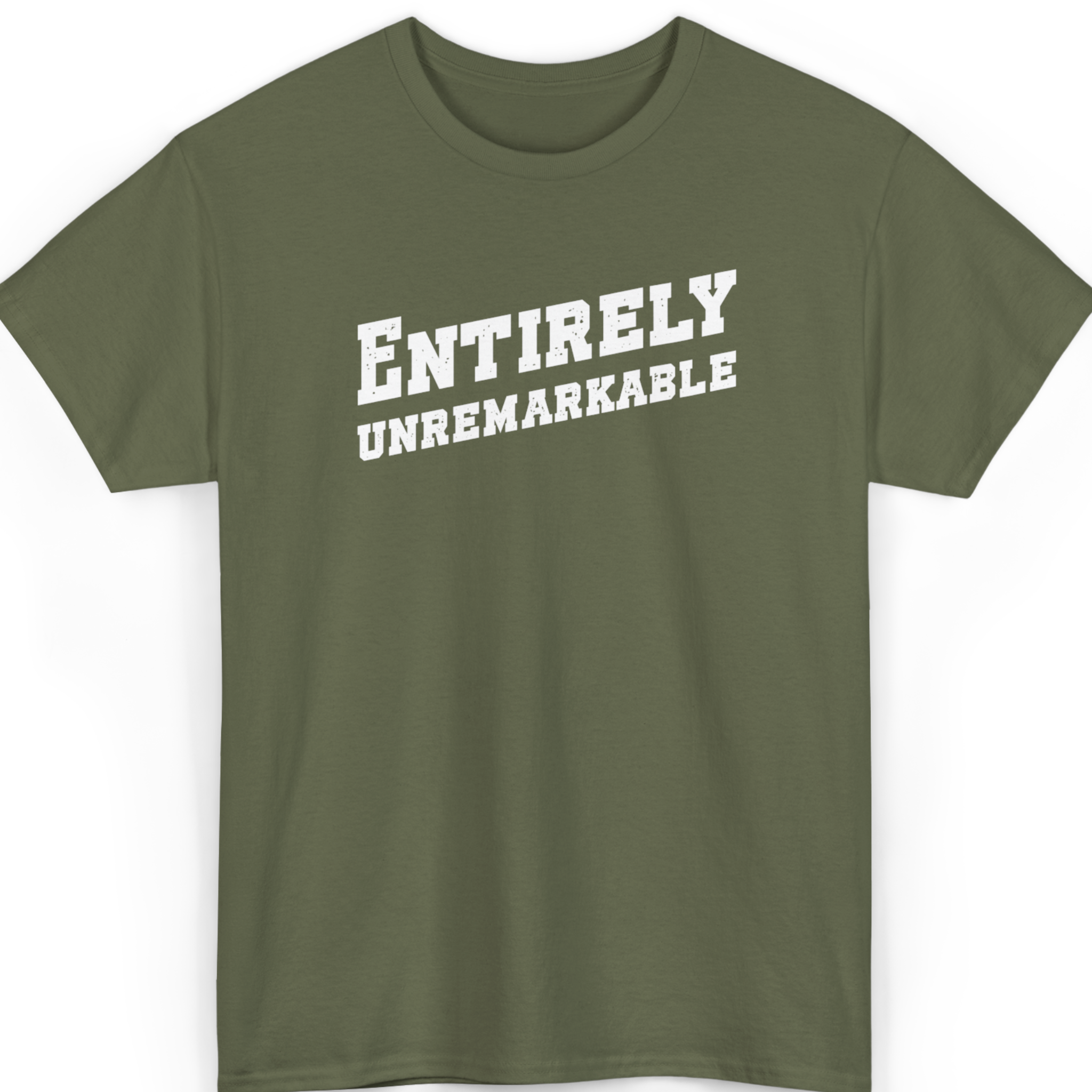 Mayhem Haus Entirely Unremarkable T-Shirt in olive green with white text