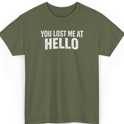 You Lost Me at Hello T-Shirt