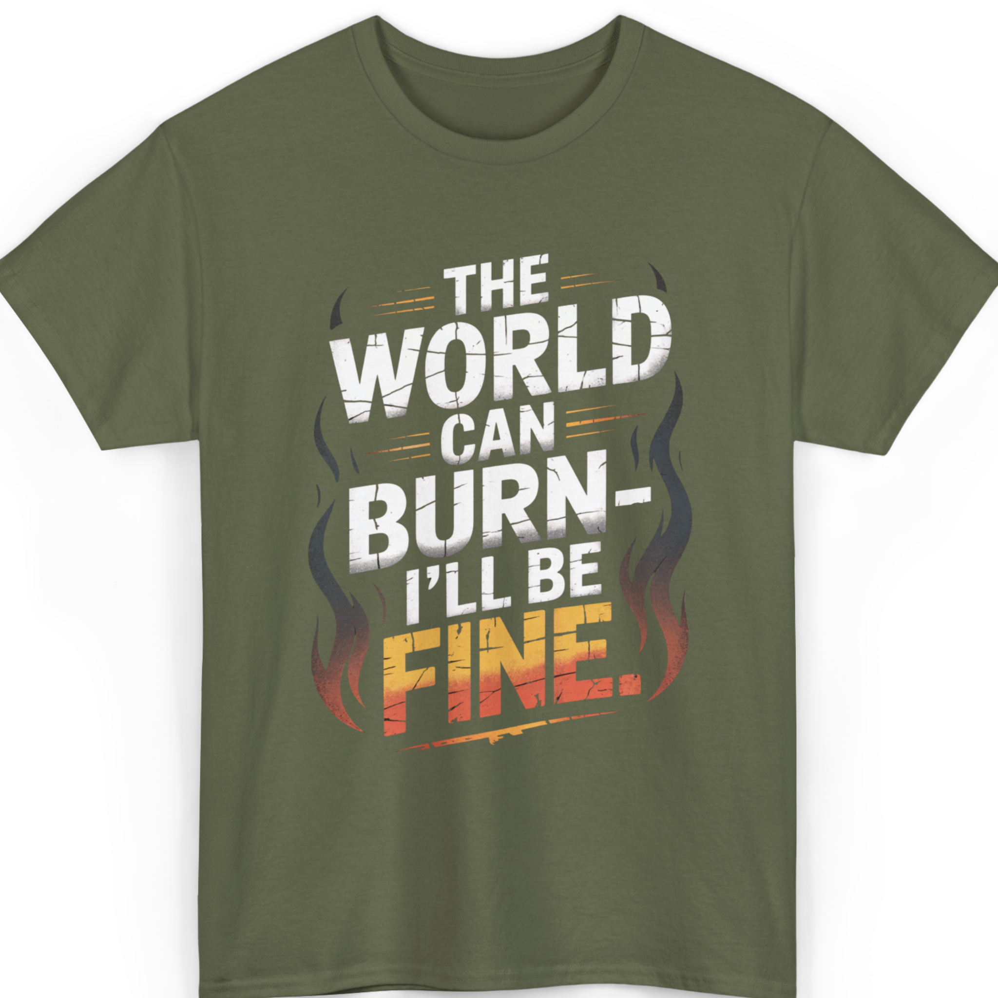 The World Can Burn, I’ll Be Fine T-Shirt