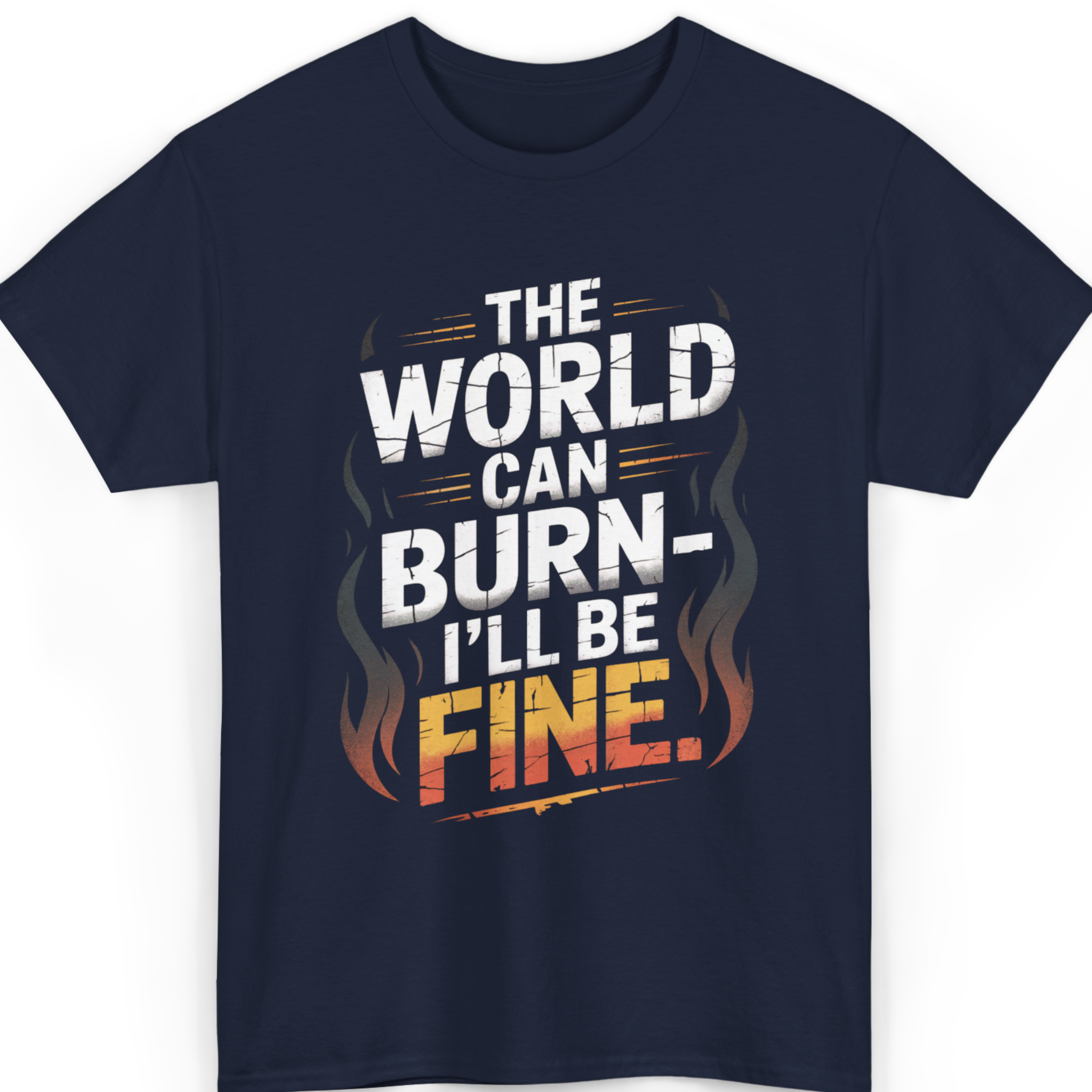 Mayhem Haus The World Can Burn, I’ll Be Fine T-Shirt in navy blue with distressed white and orange text