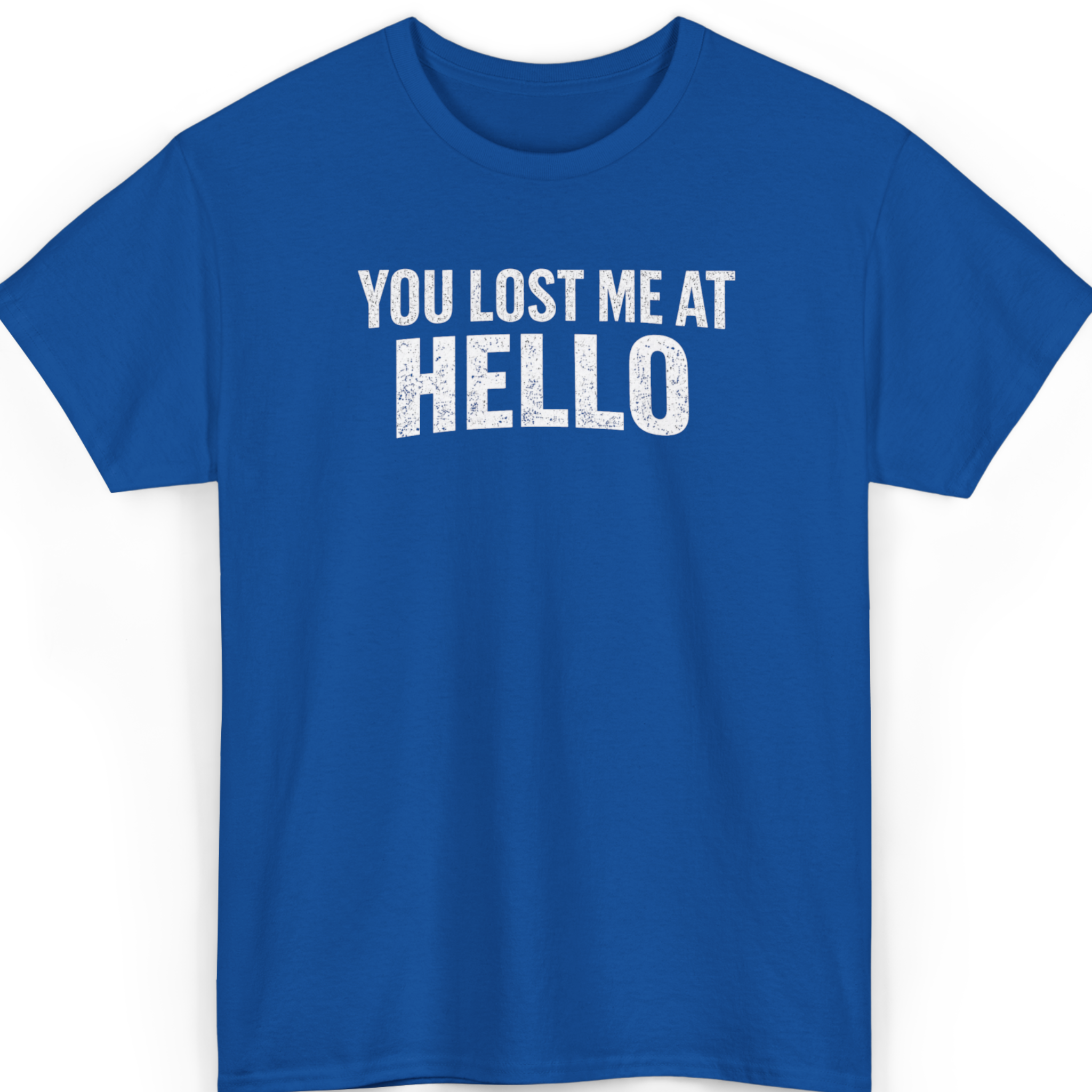 Mayhem Haus You Lost Me at Hello T-Shirt in royal blue with white distressed text