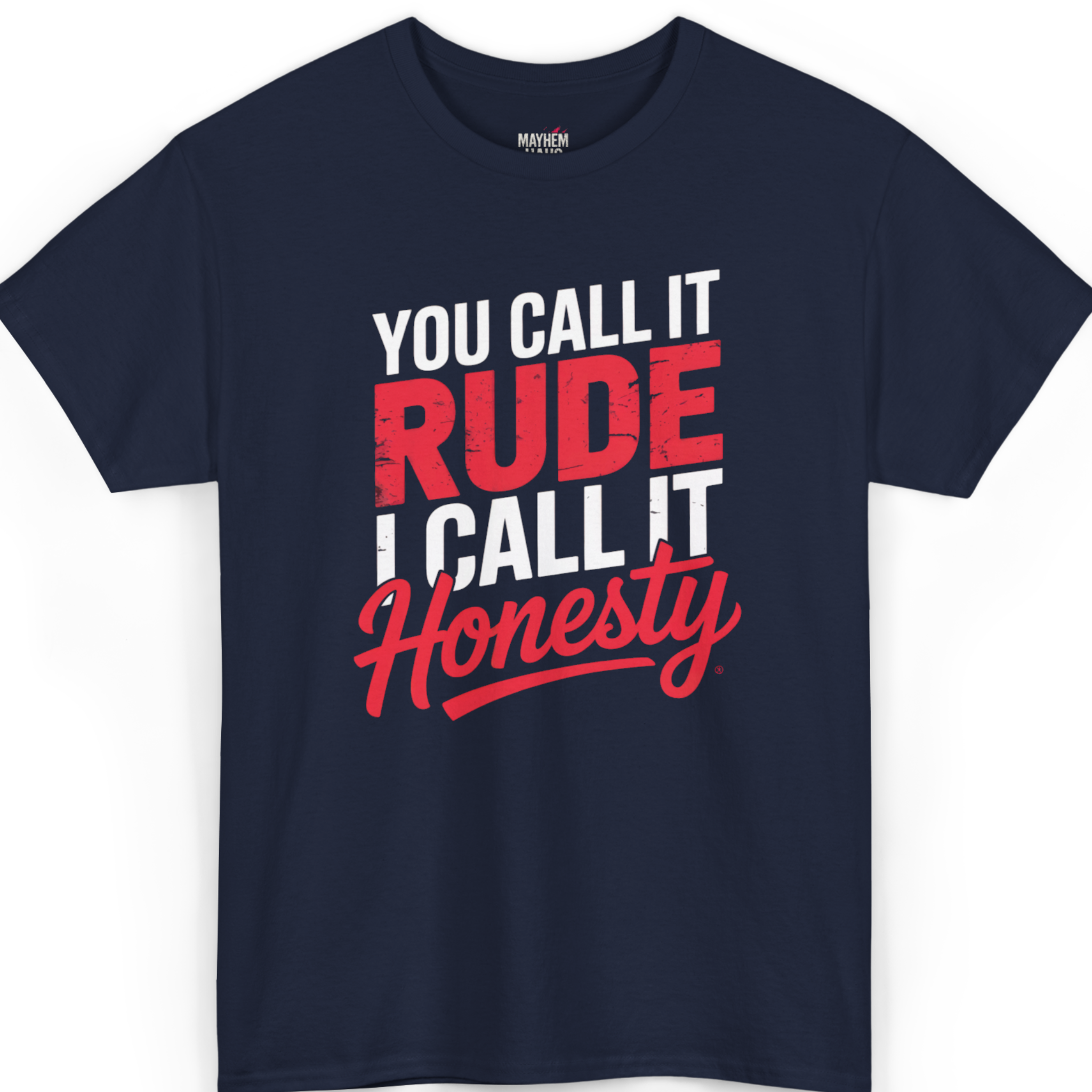 You Call It Rude, I Call It Honesty T-Shirt