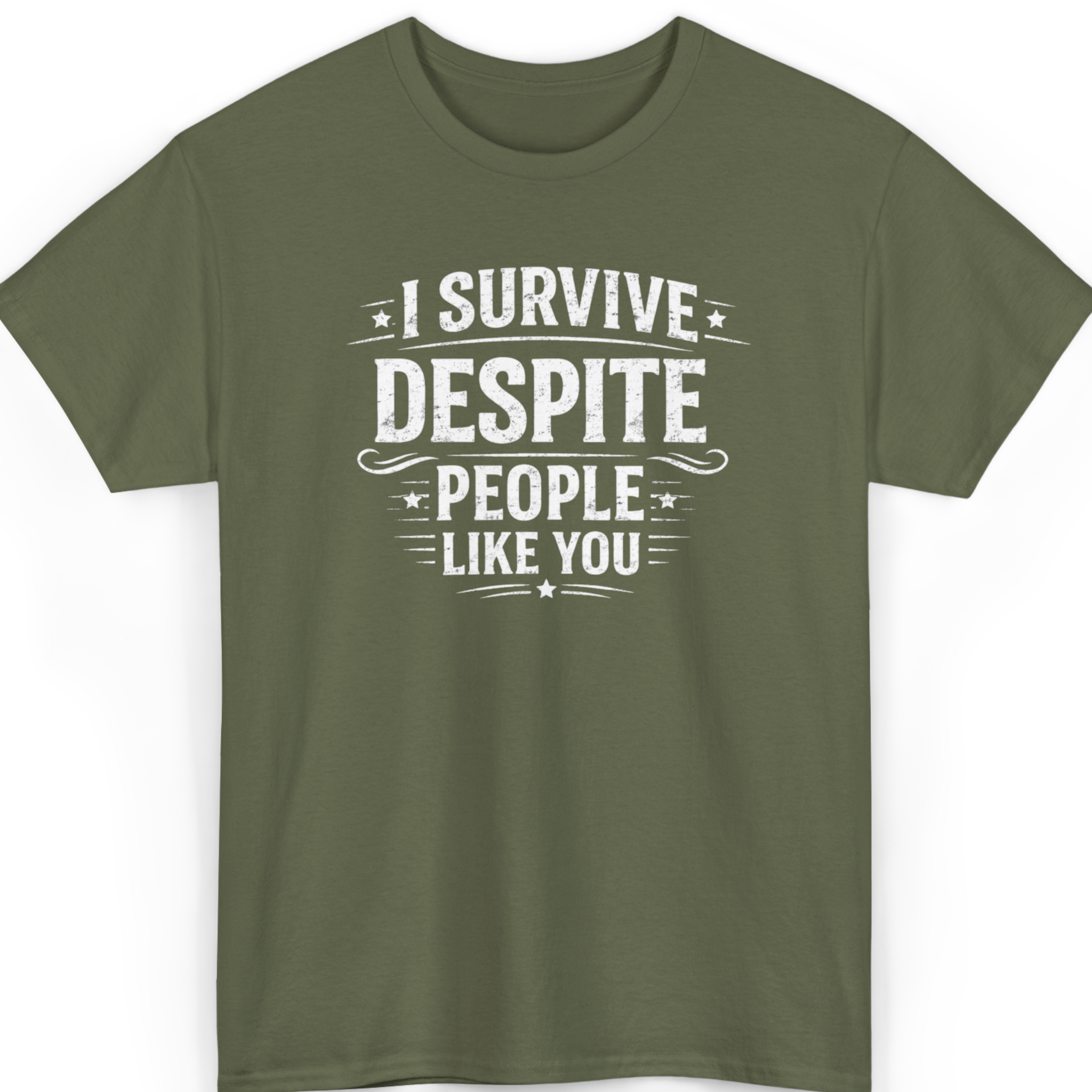 I Survive Despite People Like You T-Shirt