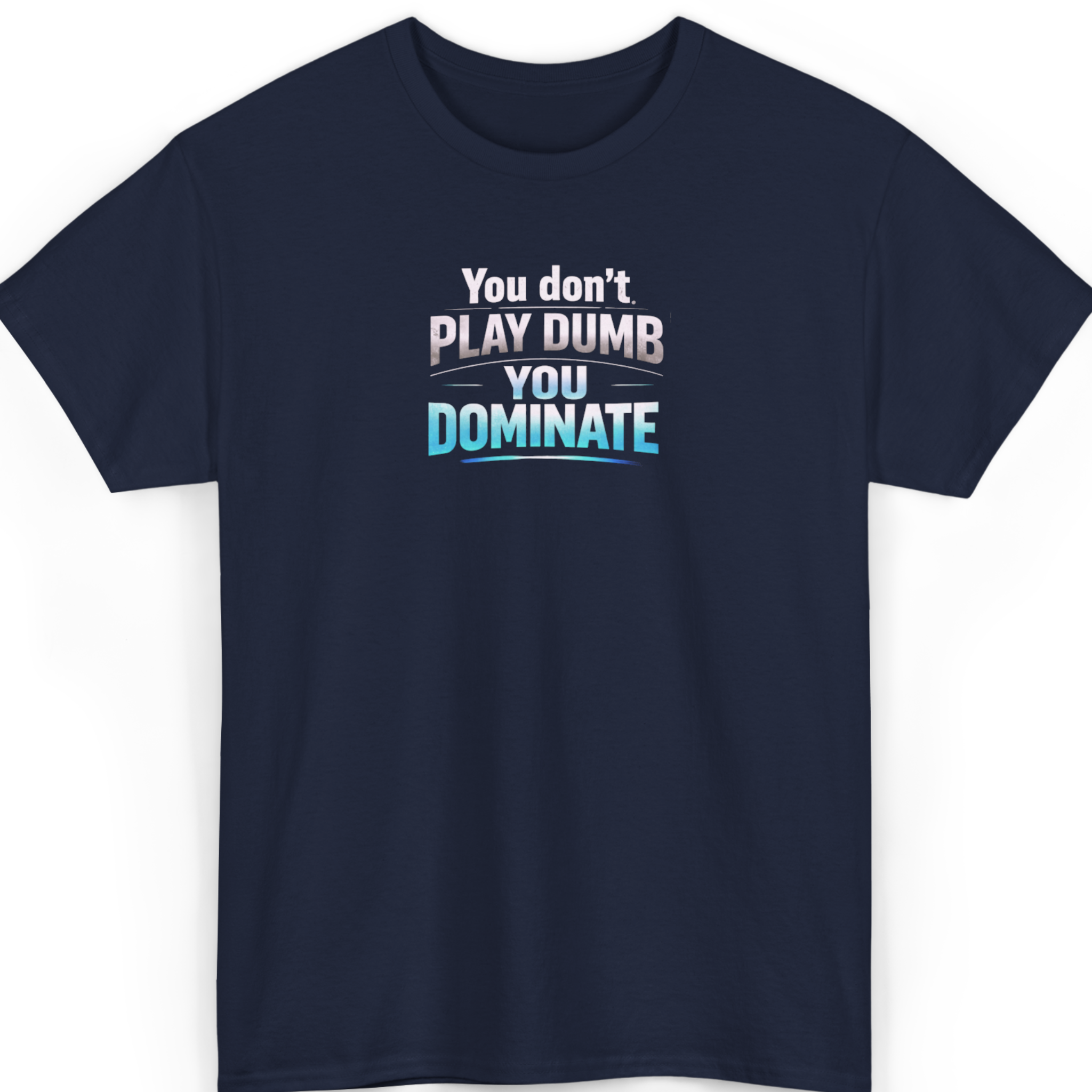 Mayhem Haus You Don't Play Dumb You Dominate T-Shirt in navy blue