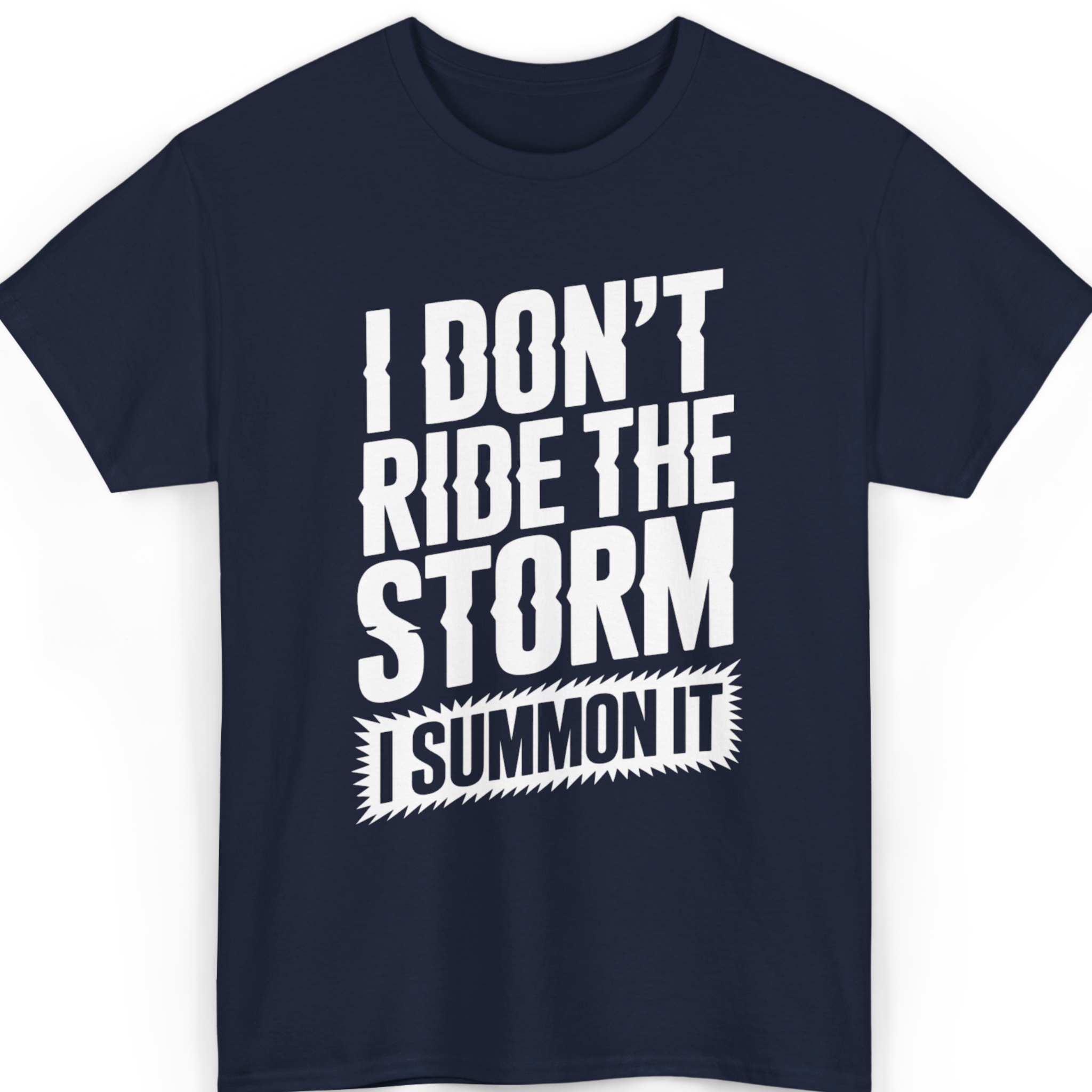 I Don’t Ride the Storm, I Summon It T-Shirt