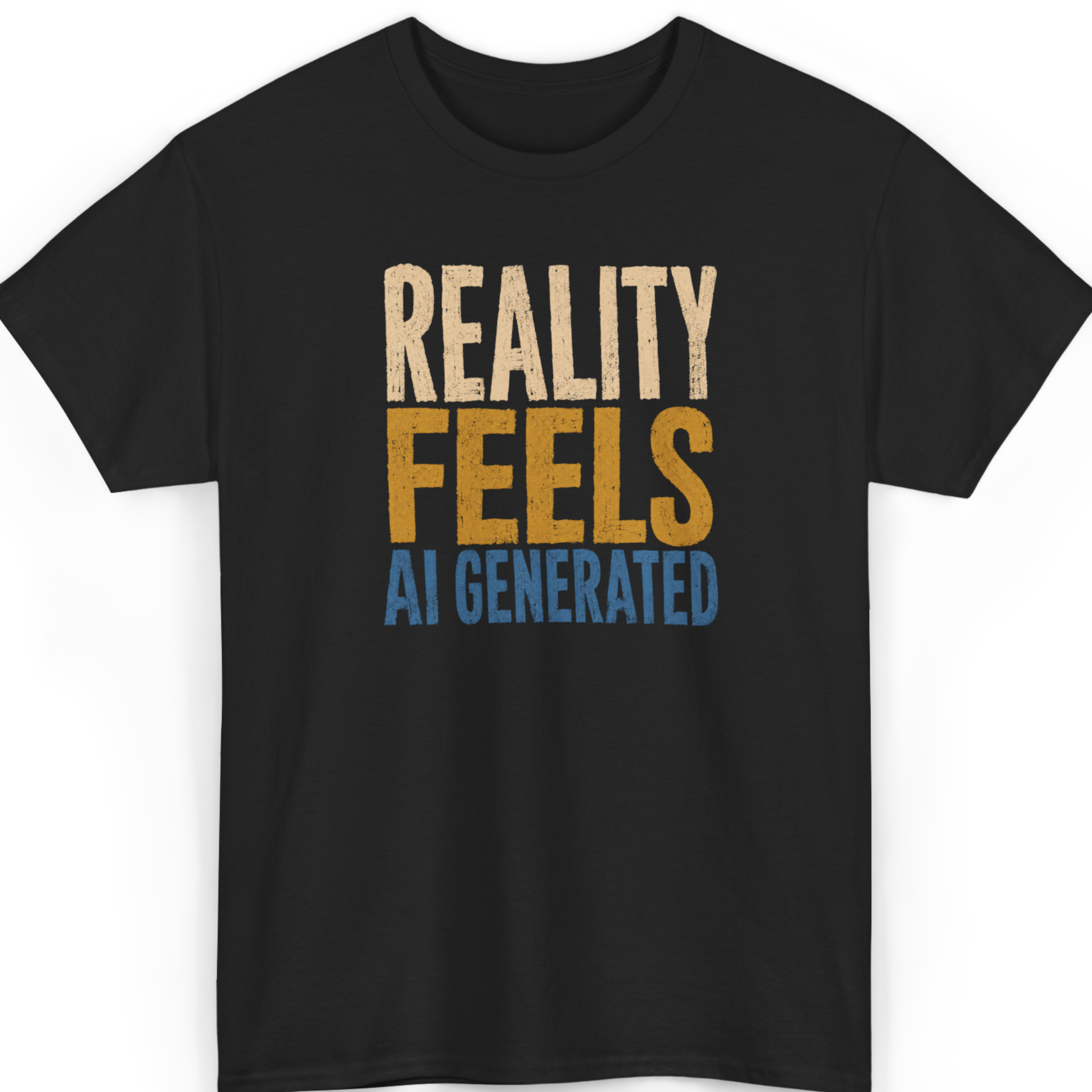Mayhem Haus Reality Feels AI Generated T-Shirt in black with distressed text