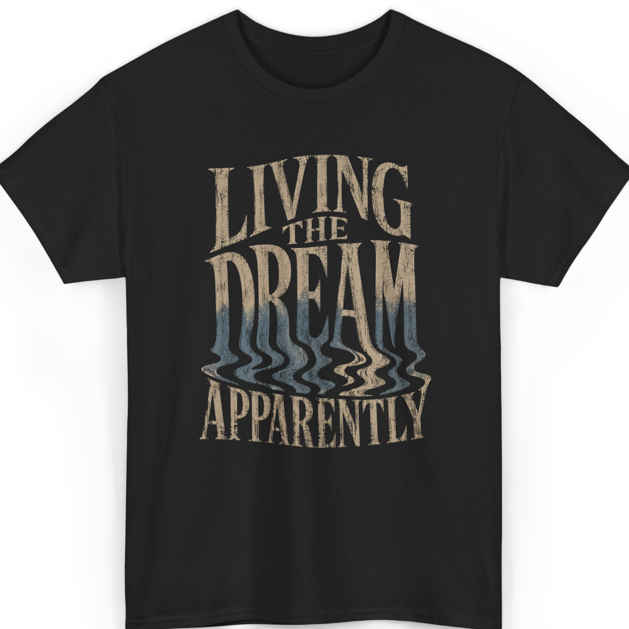 Black t-shirt with 'Living the Dream Apparently' text design on a white background