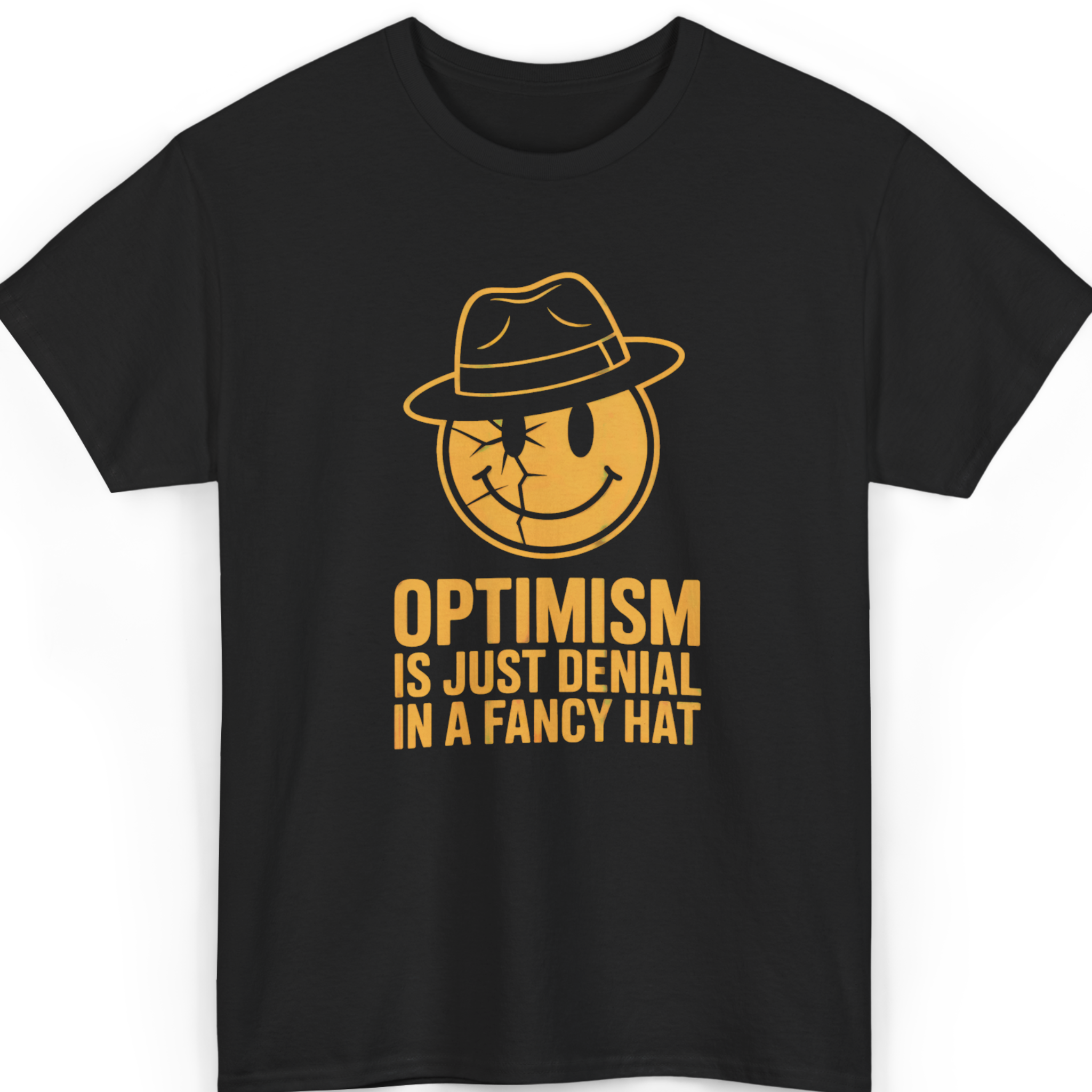 Optimism Is Just Denial in a Fancy Hat T-Shirt