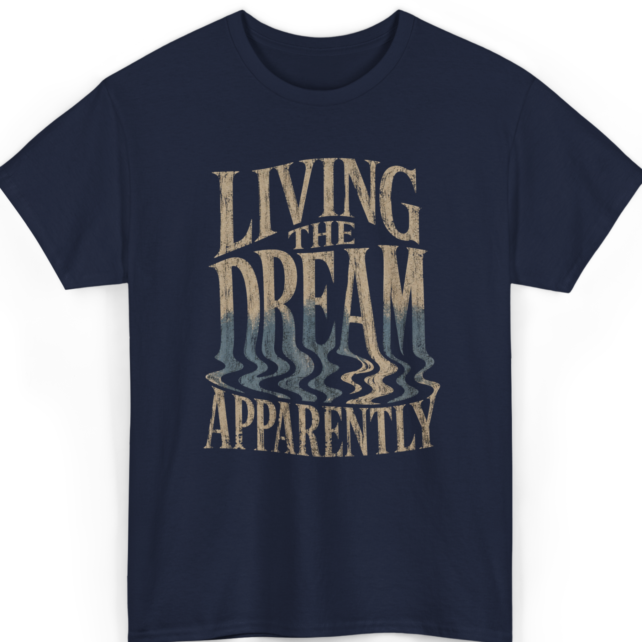 Navy blue t-shirt with 'Living the Dream Apparently' text design on a white background