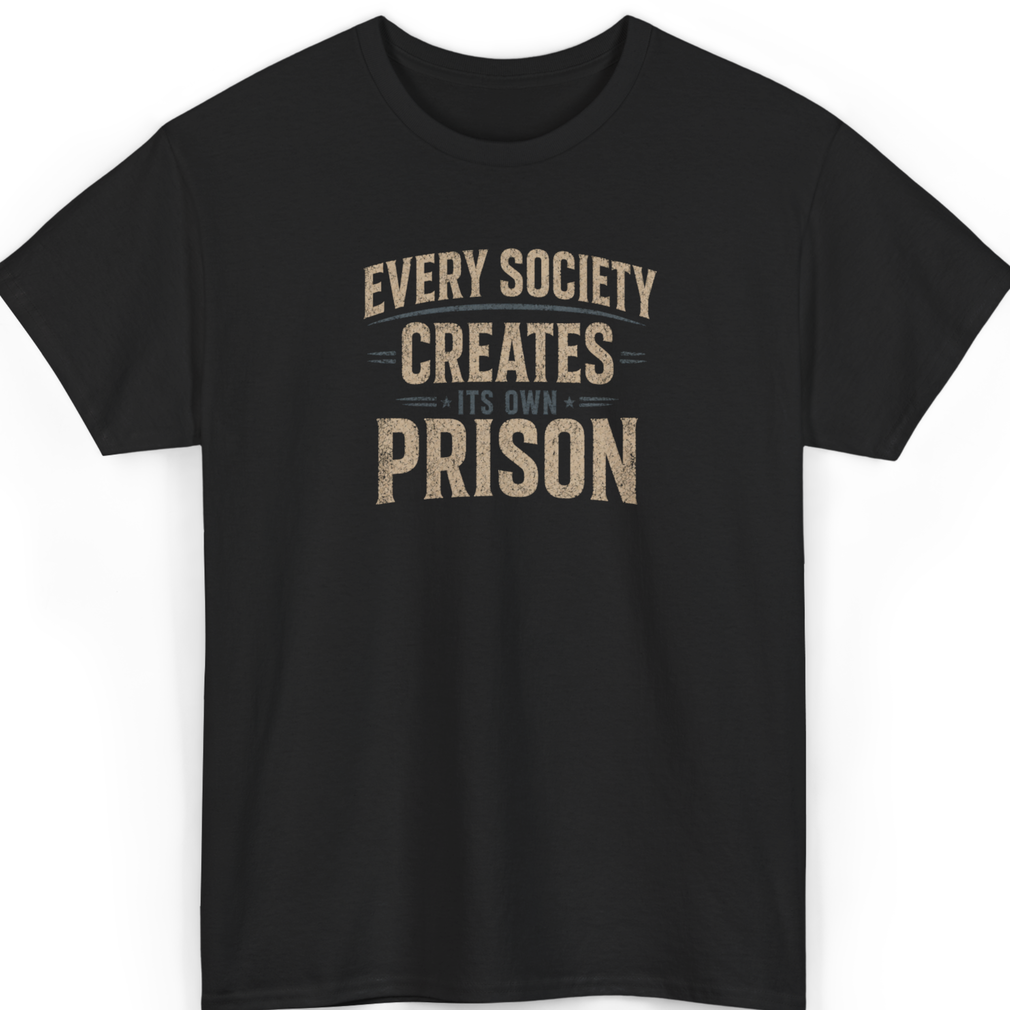 Mayhem Haus Every Society Creates Its Own Prison T-Shirt in black with distressed text