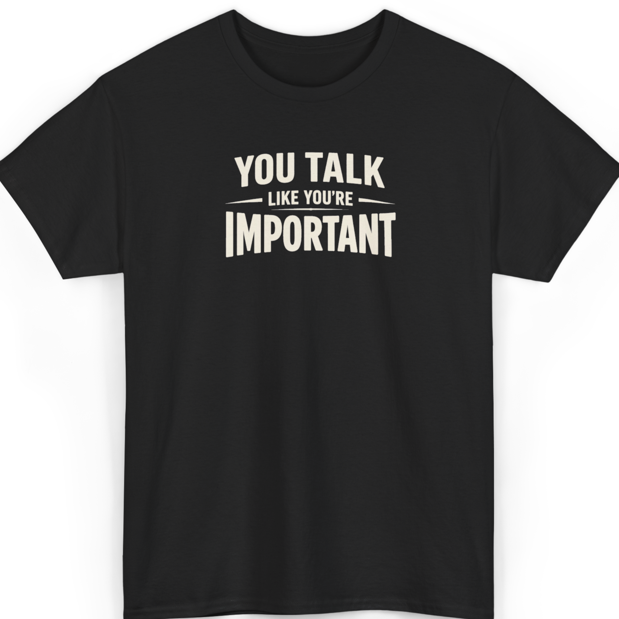 Mayhem Haus You Talk Like You’re Important T-Shirt in black with white text