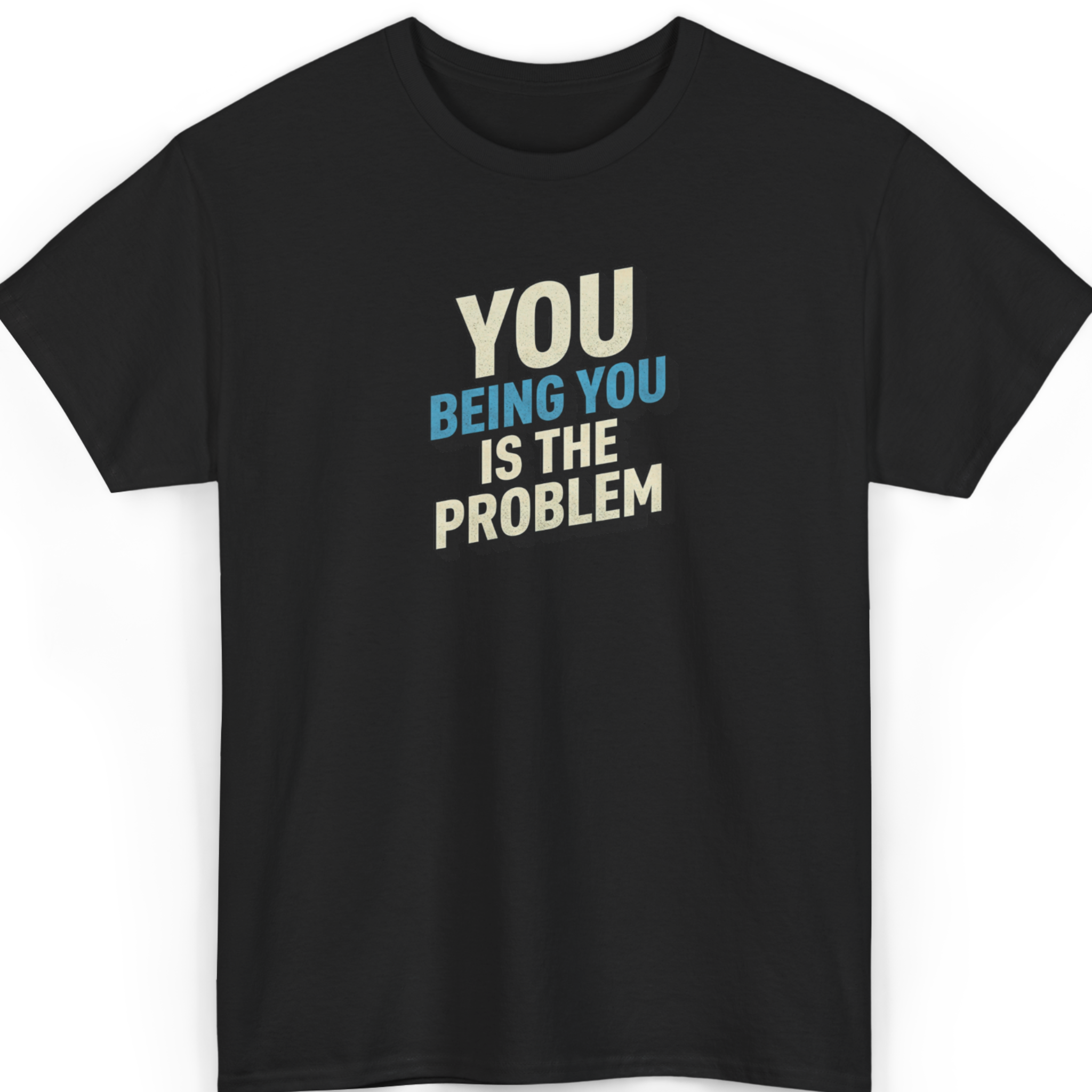 Mayhem Haus You Being You Is The Problem T-Shirt in black with white and blue text