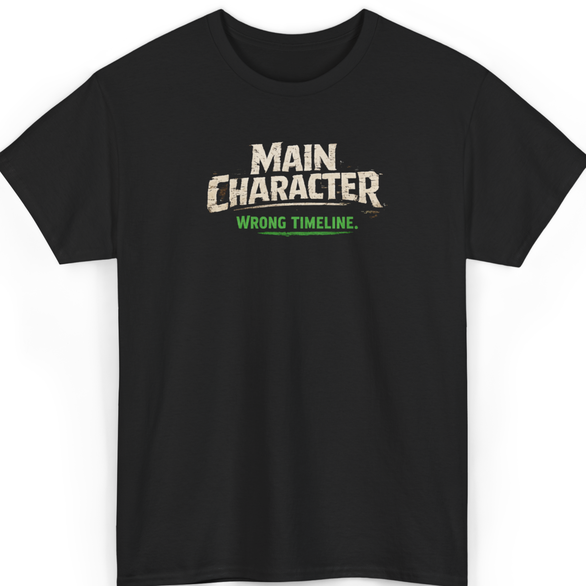 Mayhem Haus Main Character – Wrong Timeline T-Shirt in black with distressed white and green text