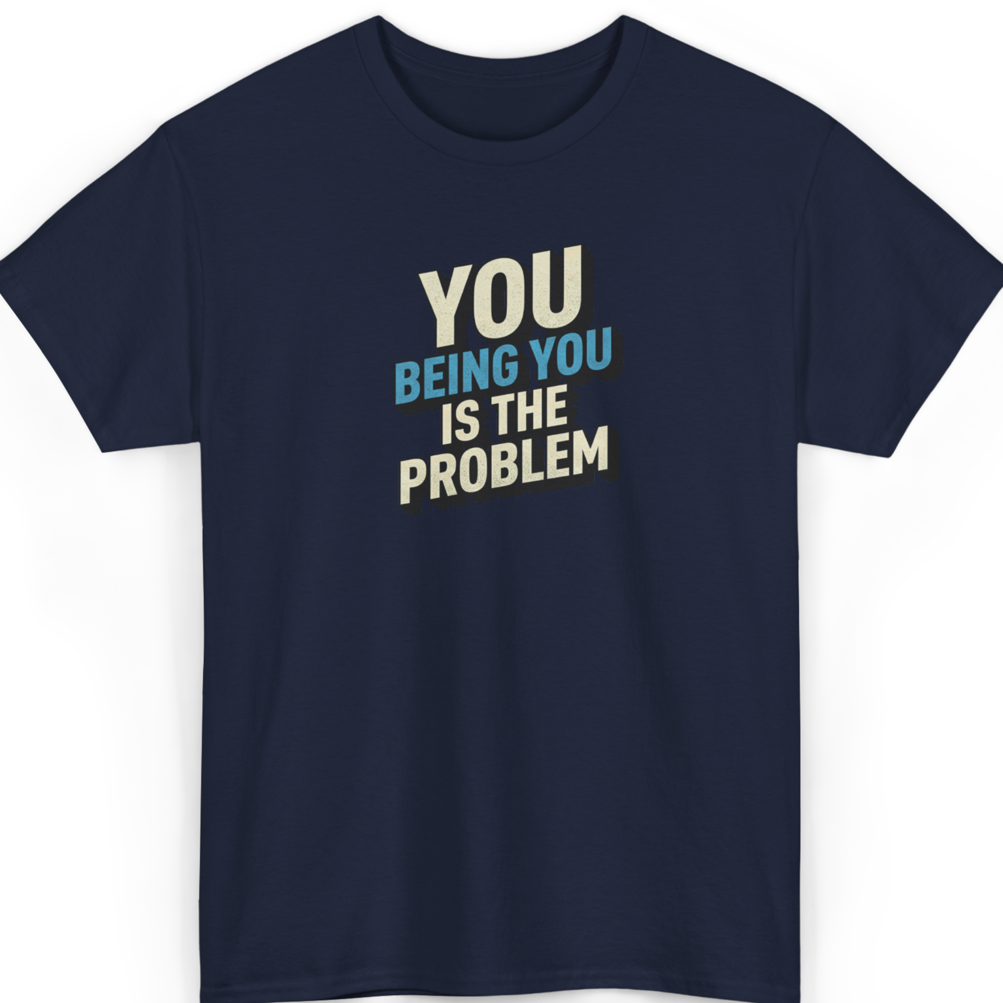 Mayhem Haus You Being You Is The Problem T-Shirt in navy blue with white and blue text