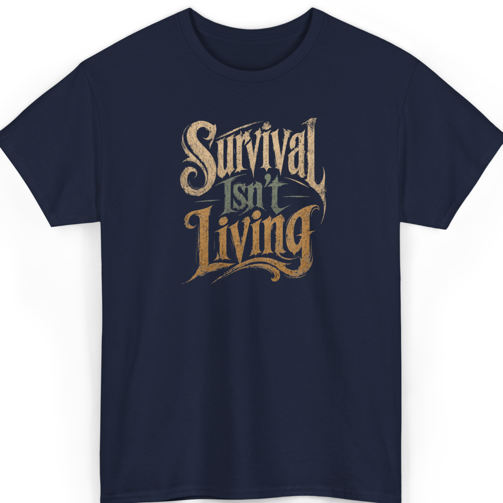 Navy blue t-shirt with 'Survival Isn't Living' text in gold on a white background