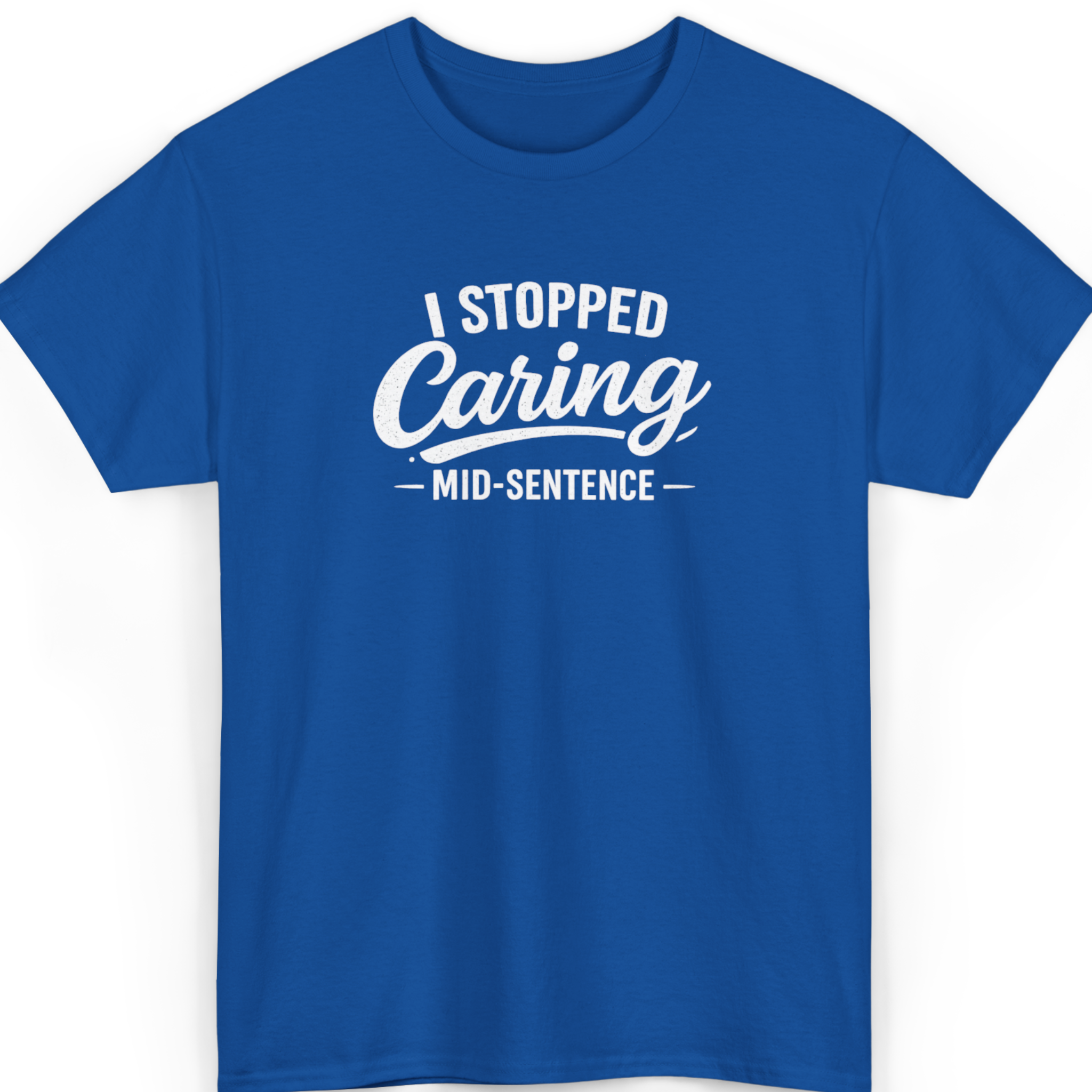 Mayhem Haus I Stopped Caring Mid-Sentence T-Shirt in blue with white text